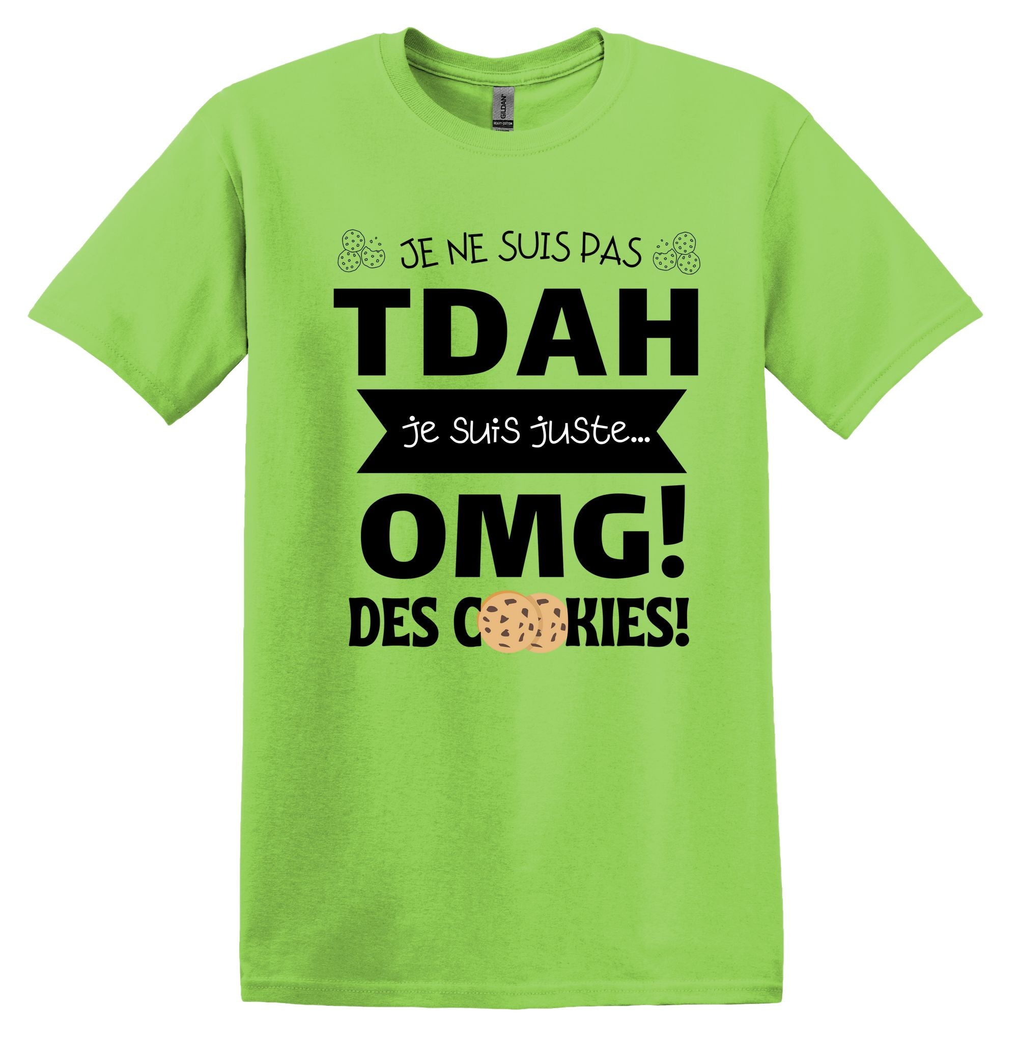 T-Shirt Je ne suis pas TDAH! OMG! Des cookies!
