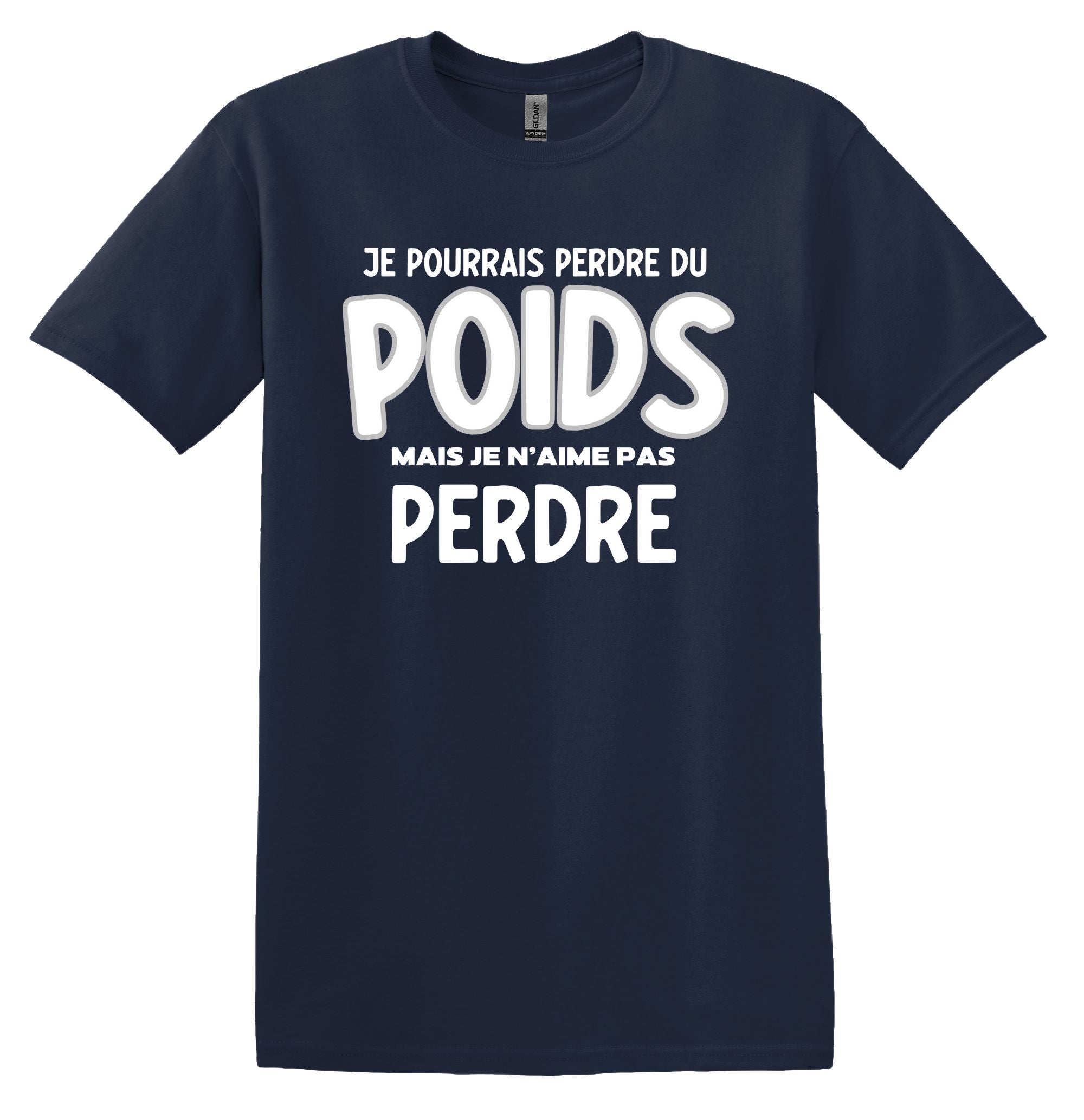 T-Shirt Je pourrais perdre du poids, mais je n'aime pas perdre