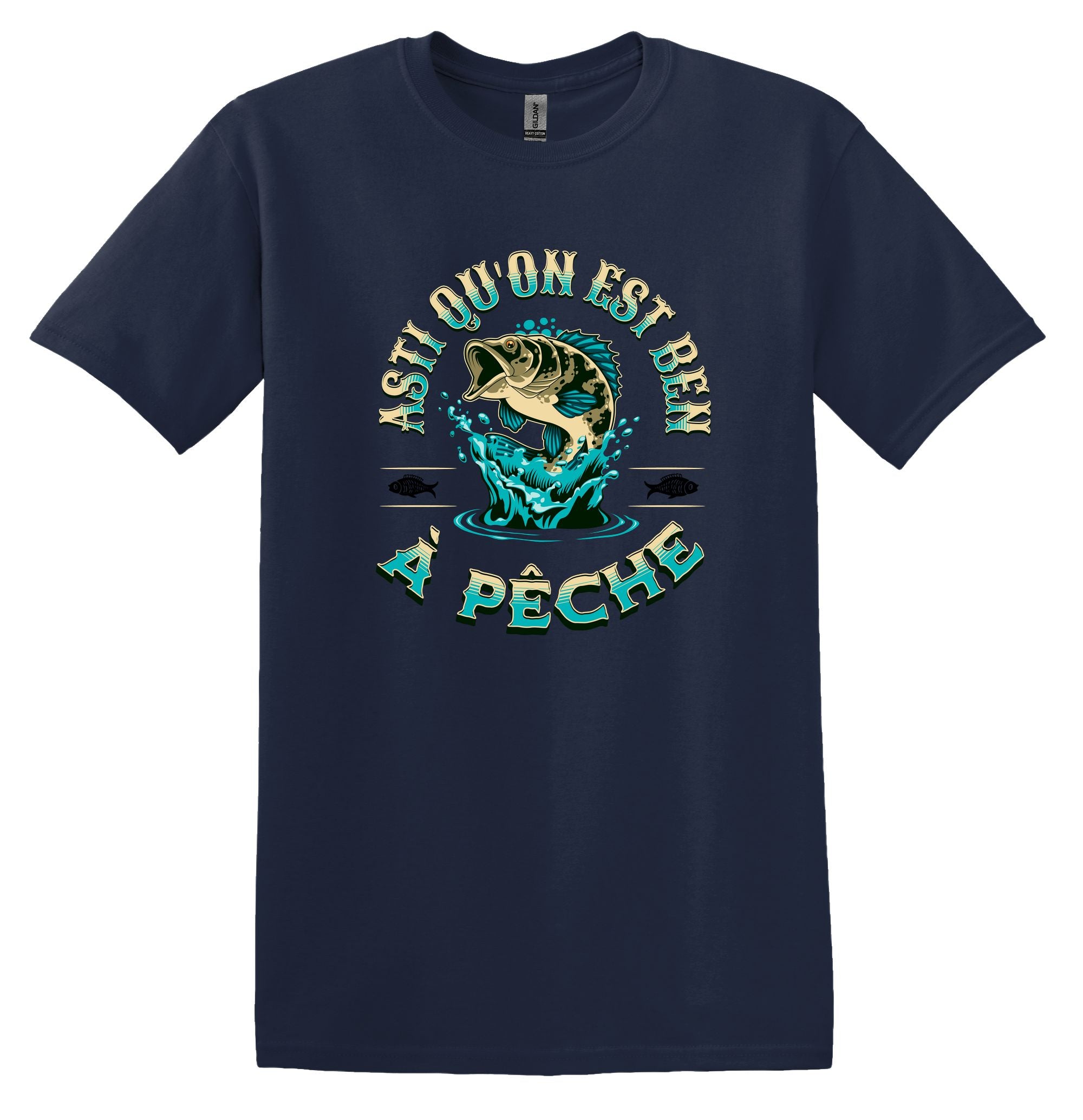 T-Shirt Asti qu'on est ben à pêche