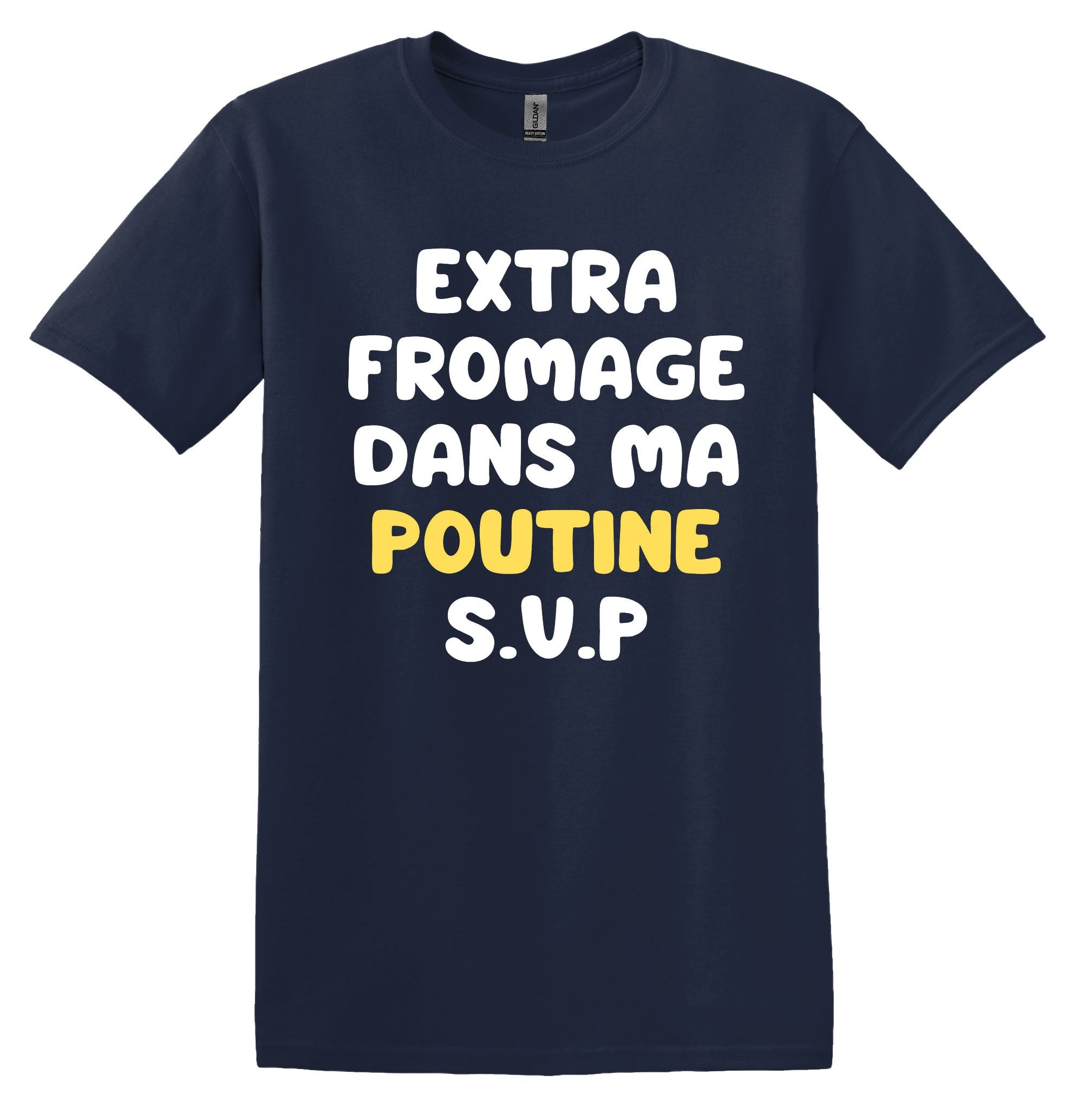 T-Shirt Extra fromage dans ma poutine S.V.P