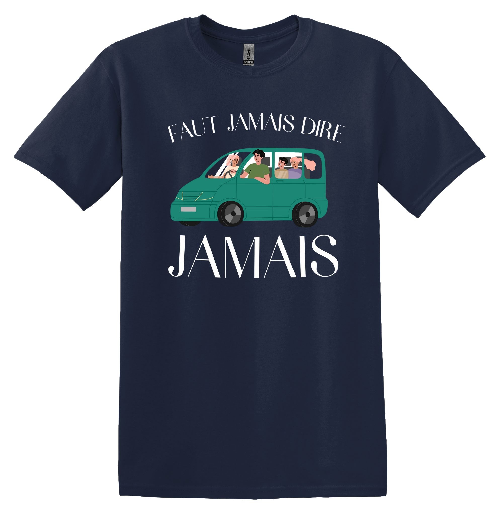 T-Shirt Faut jamais dire jamais