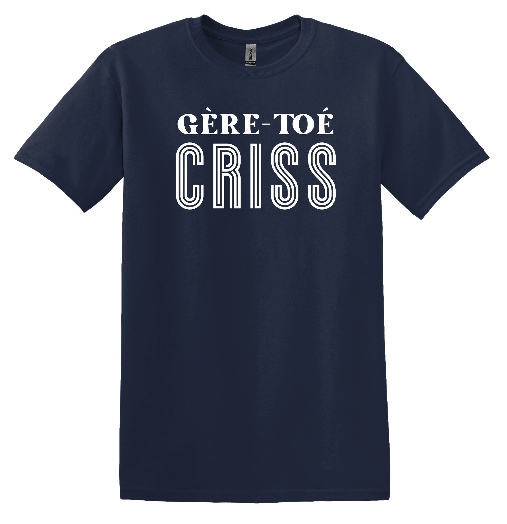 T-Shirt Gère-toé criss