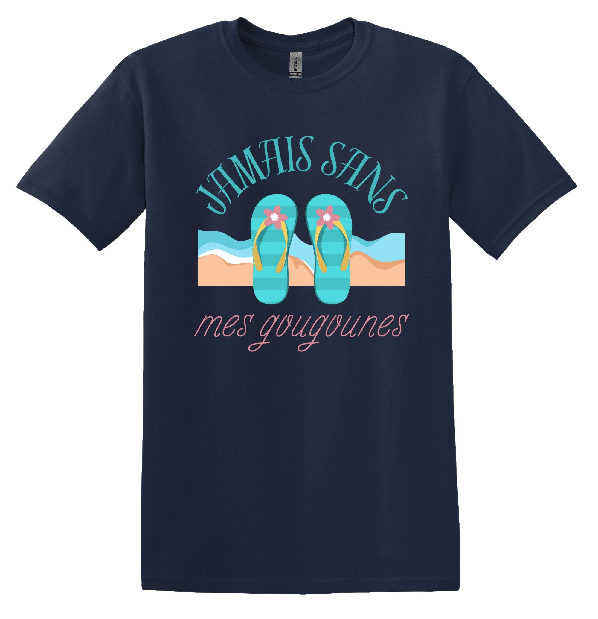 T-Shirt Jamais sans mes gougounes