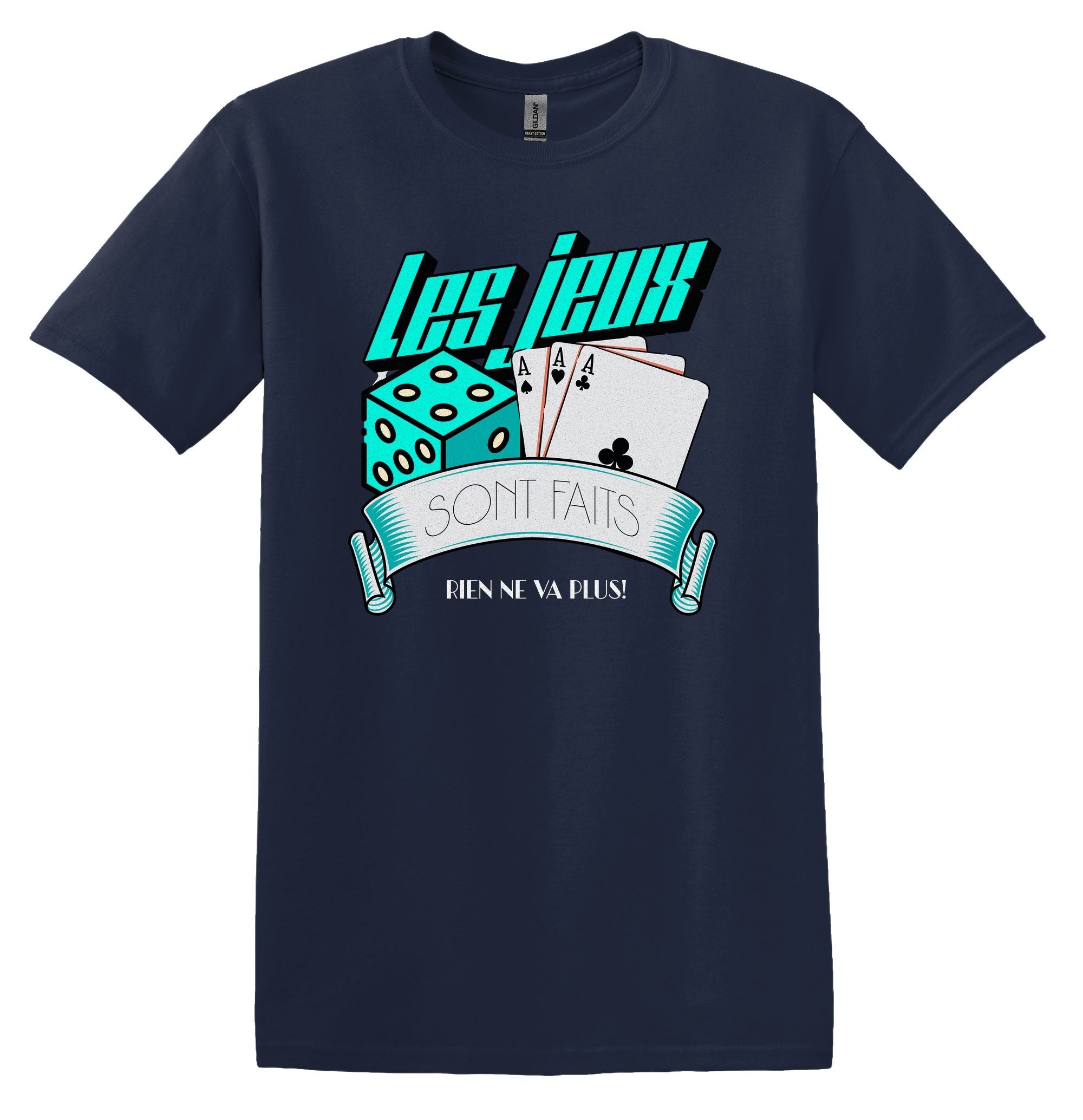 T-Shirt Les jeux sont faits, rien ne va plus