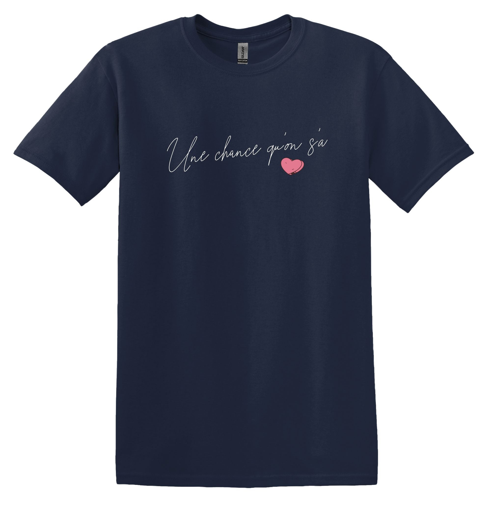 T-Shirt Une chance qu'on s'a