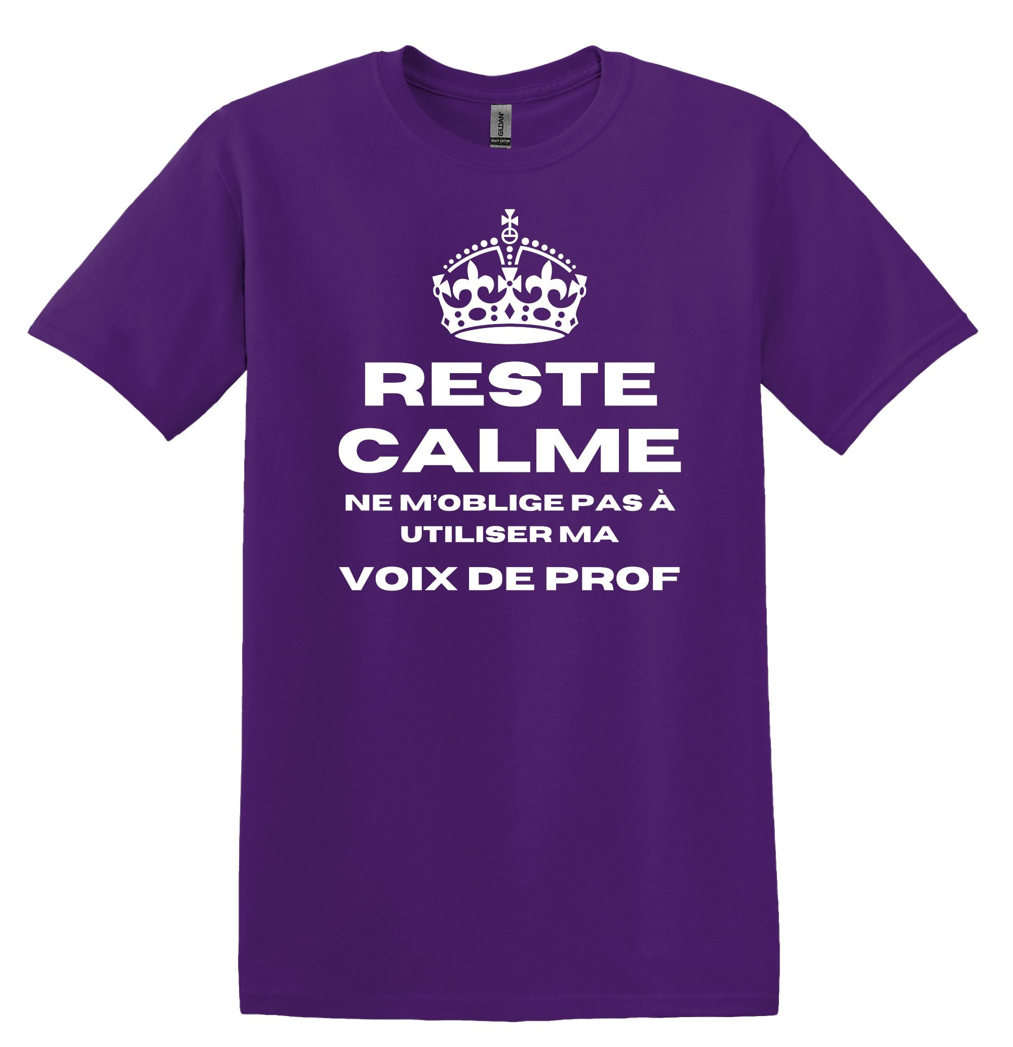 T-Shirt Reste Calme, ne m'oblige pas à utiliser ma voix de prof