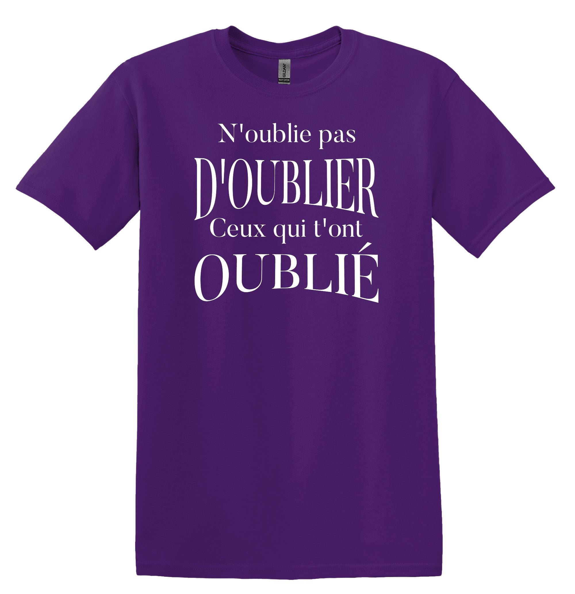 T-Shirt N'oublie pas d'oublier ceux qui t'ont oublié