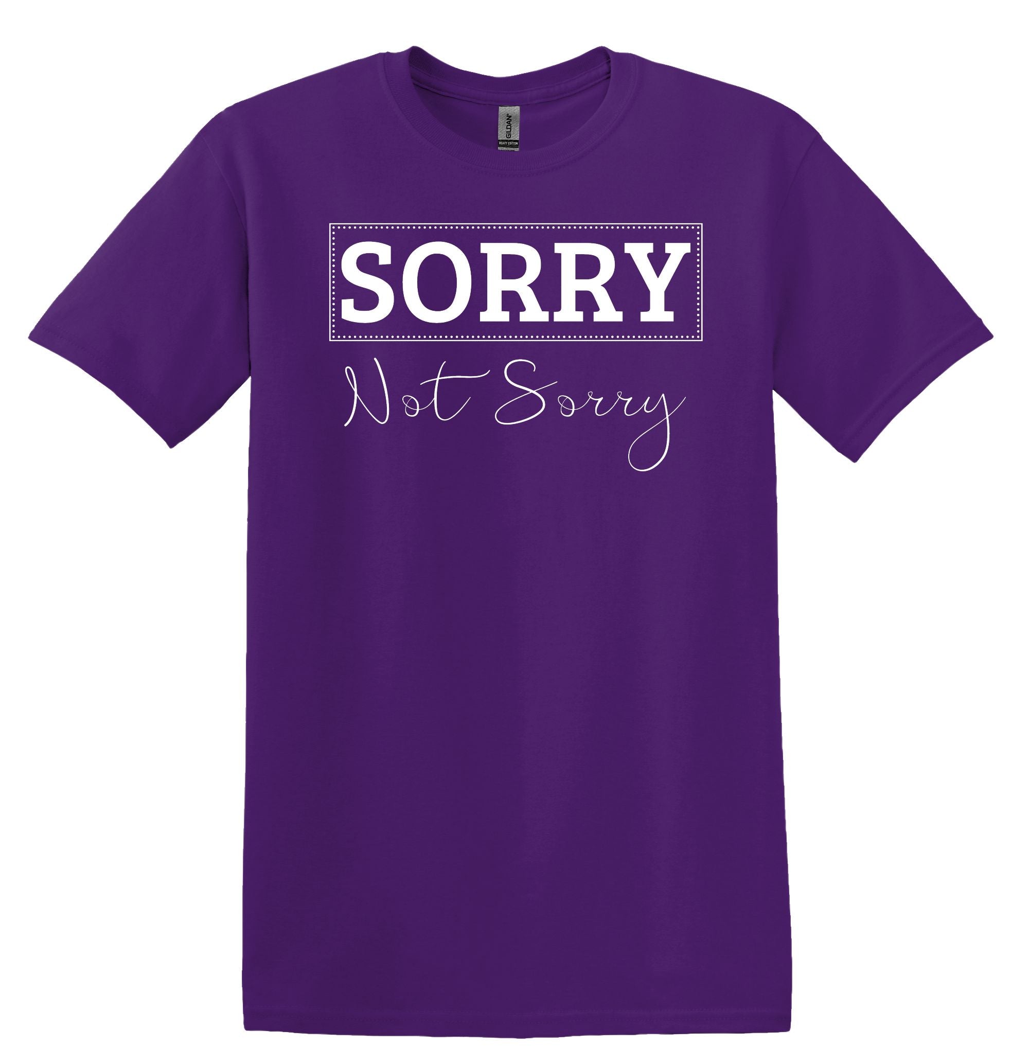 T-Shirt Sorry Not Sorry