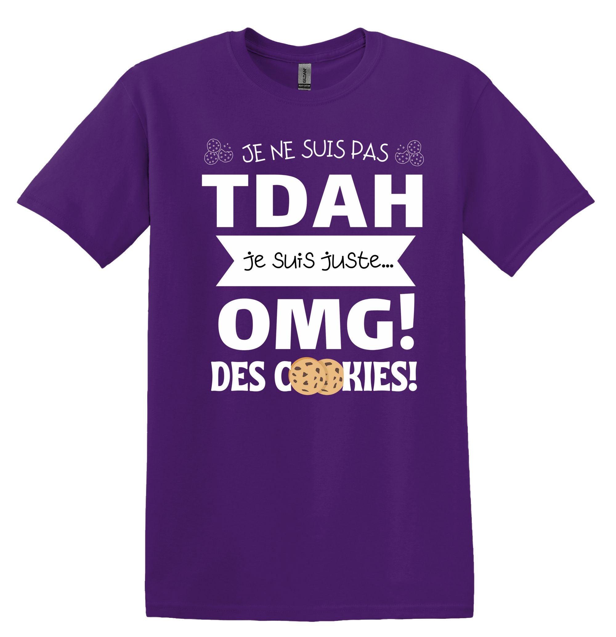 T-Shirt Je ne suis pas TDAH! OMG! Des cookies!