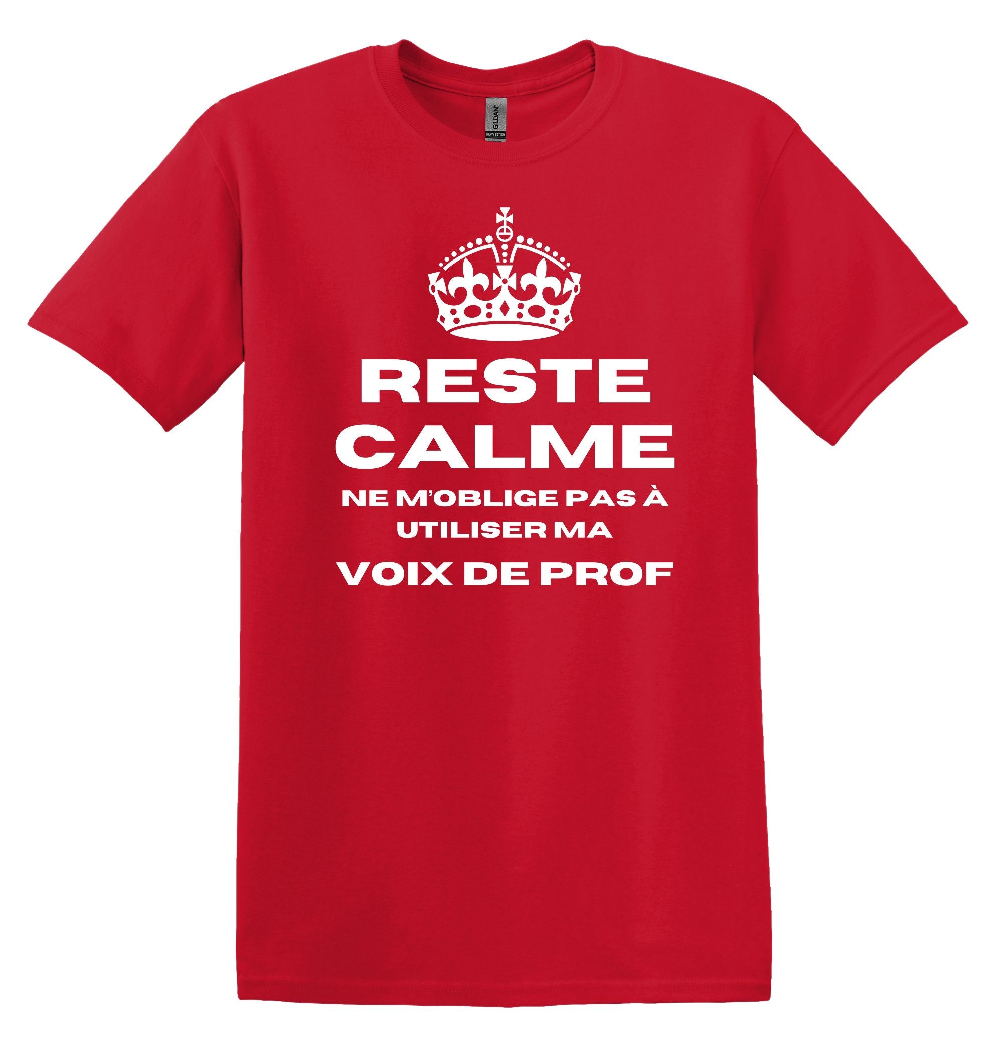 T-Shirt Reste Calme, ne m'oblige pas à utiliser ma voix de prof