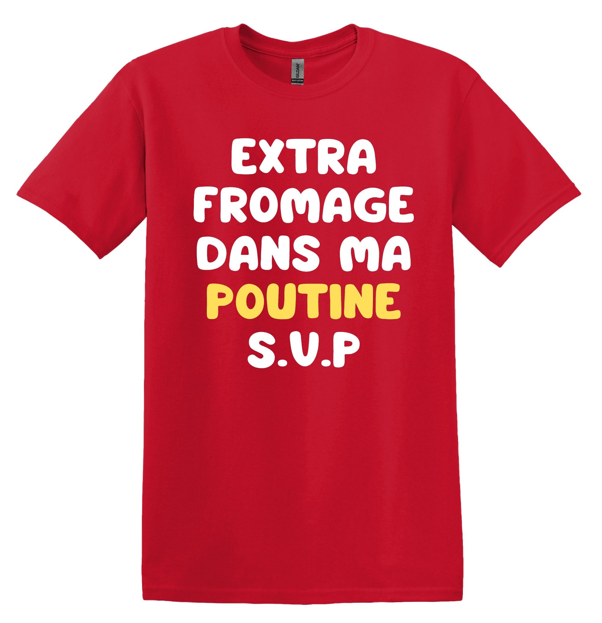 T-Shirt Extra fromage dans ma poutine S.V.P
