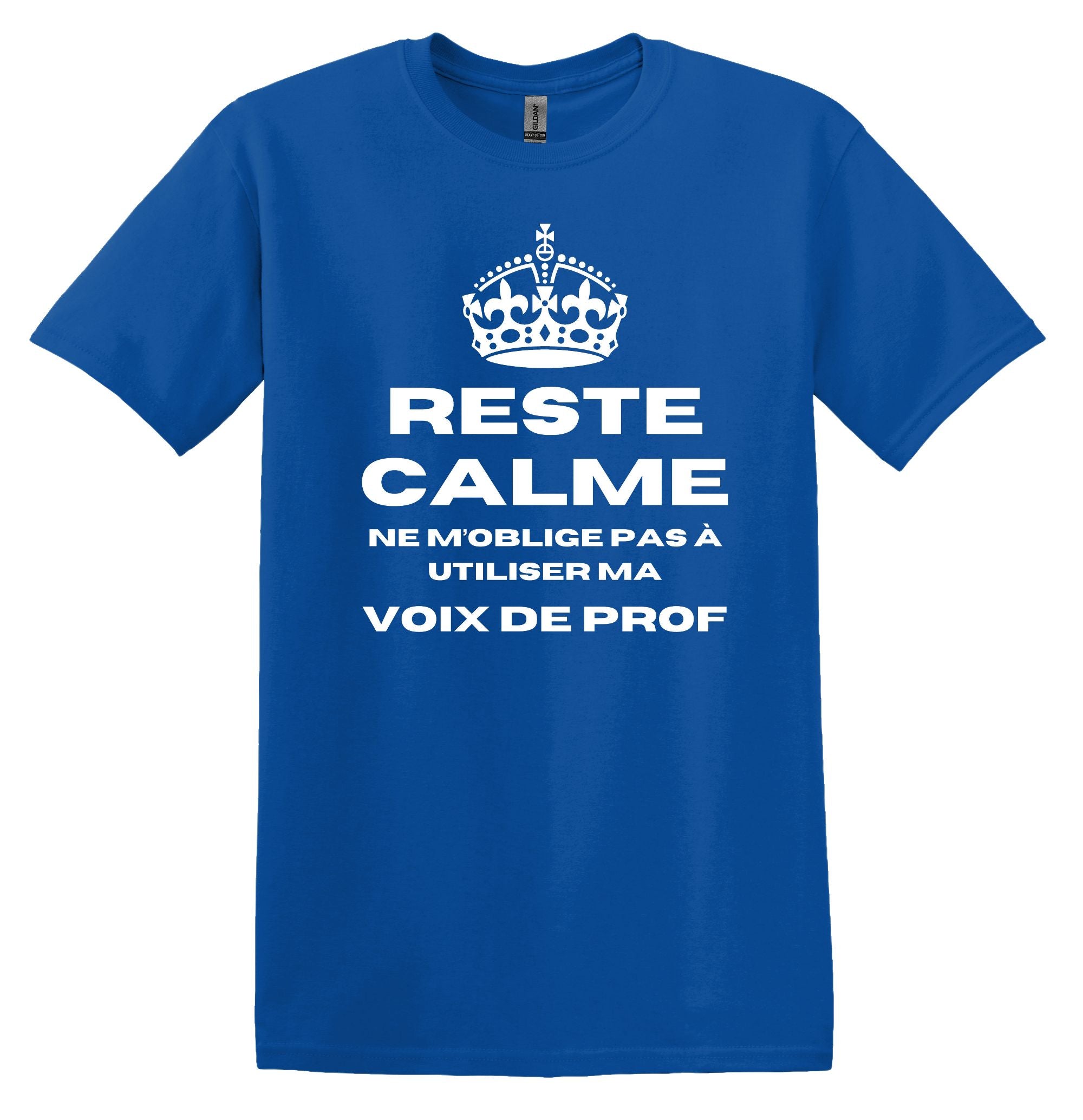 T-Shirt Reste Calme, ne m'oblige pas à utiliser ma voix de prof
