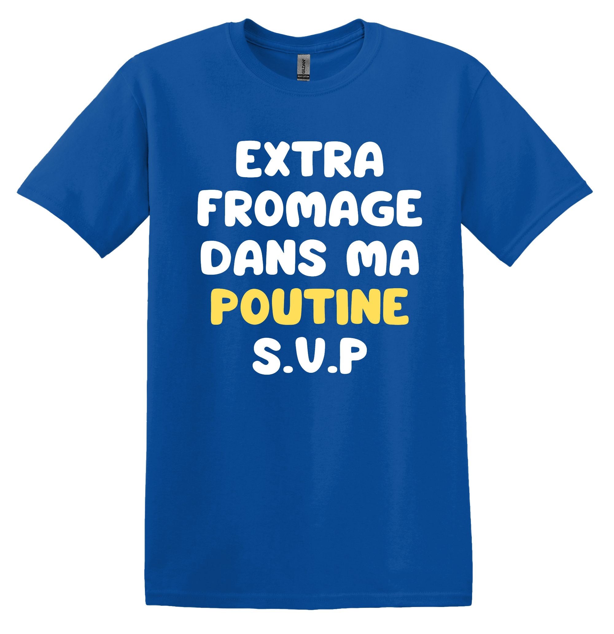 T-Shirt Extra fromage dans ma poutine S.V.P