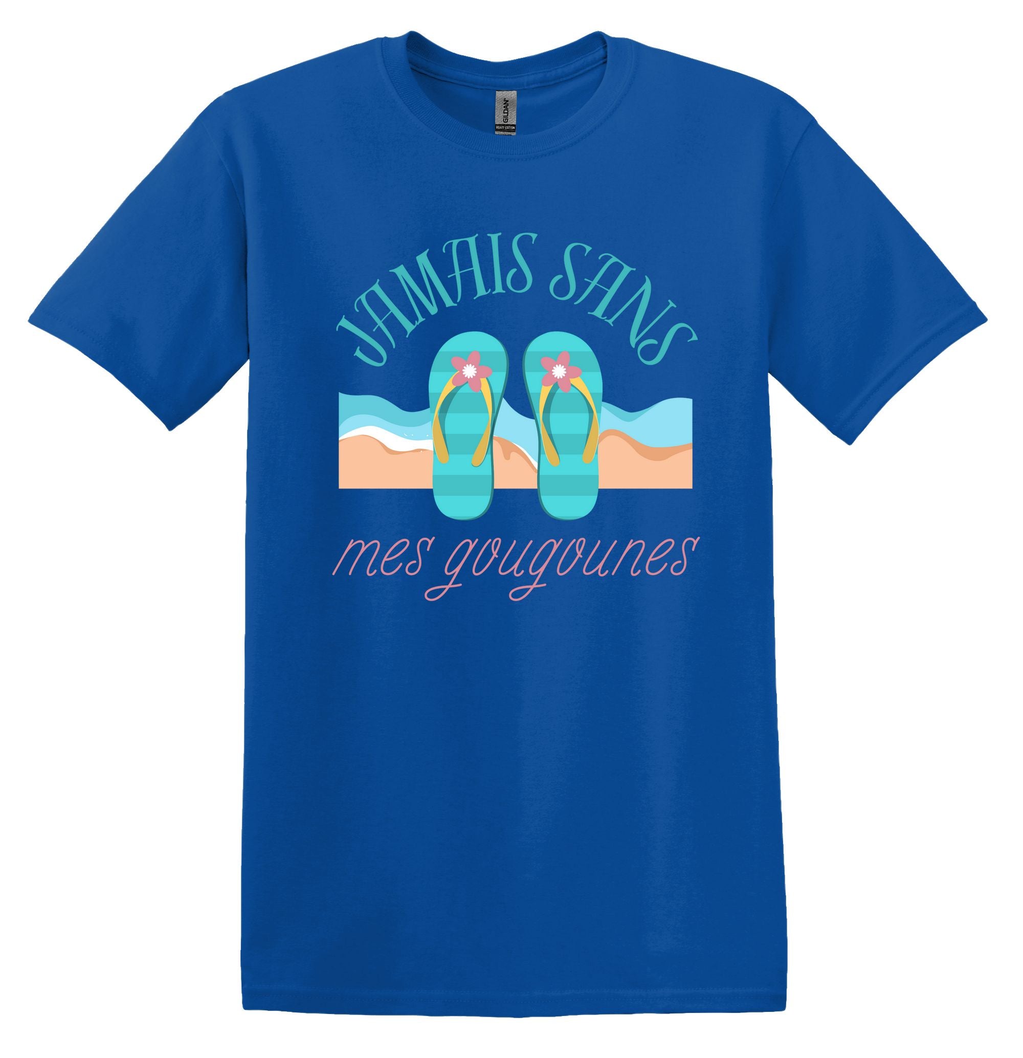 T-Shirt Jamais sans mes gougounes