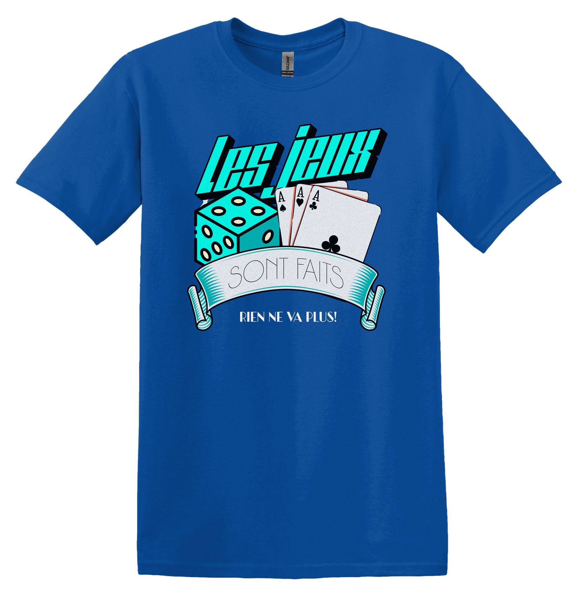 T-Shirt Les jeux sont faits, rien ne va plus