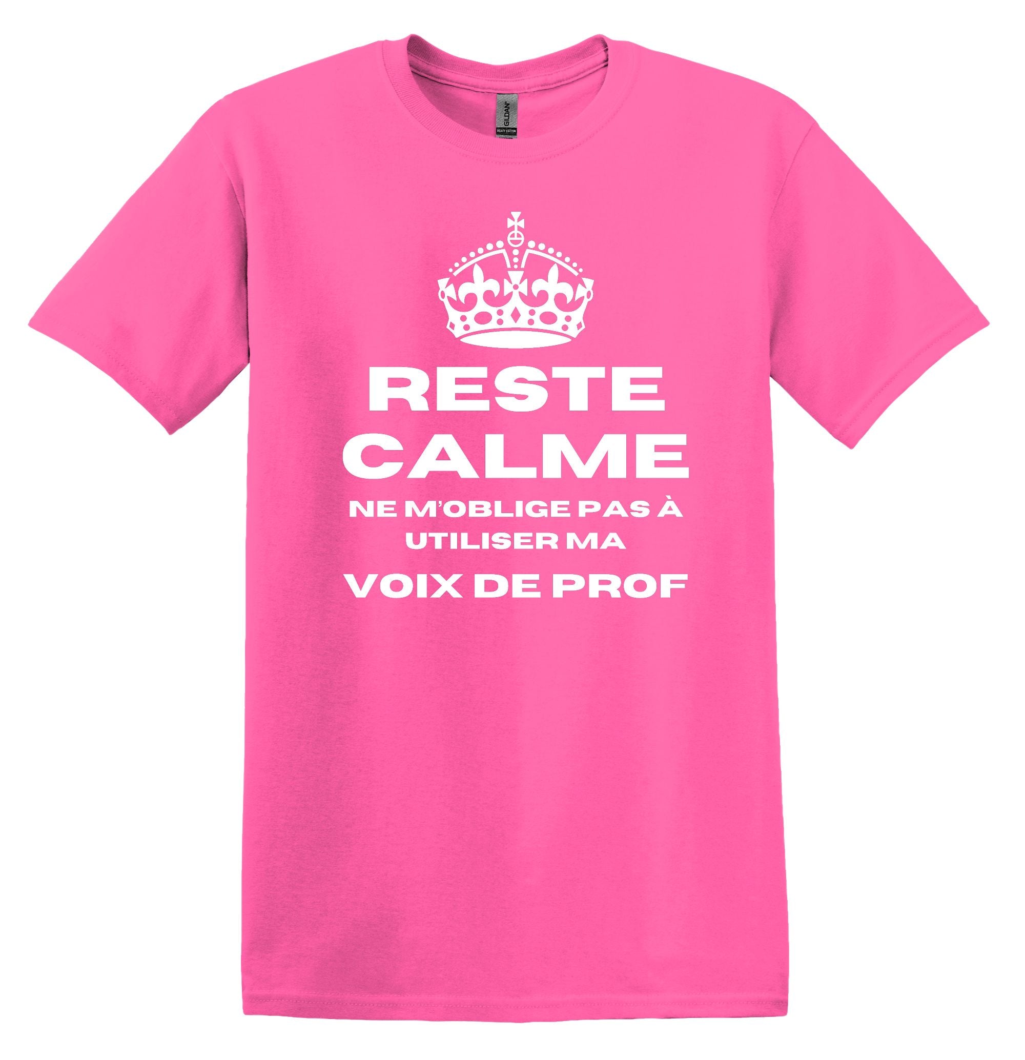 T-Shirt Reste Calme, ne m'oblige pas à utiliser ma voix de prof