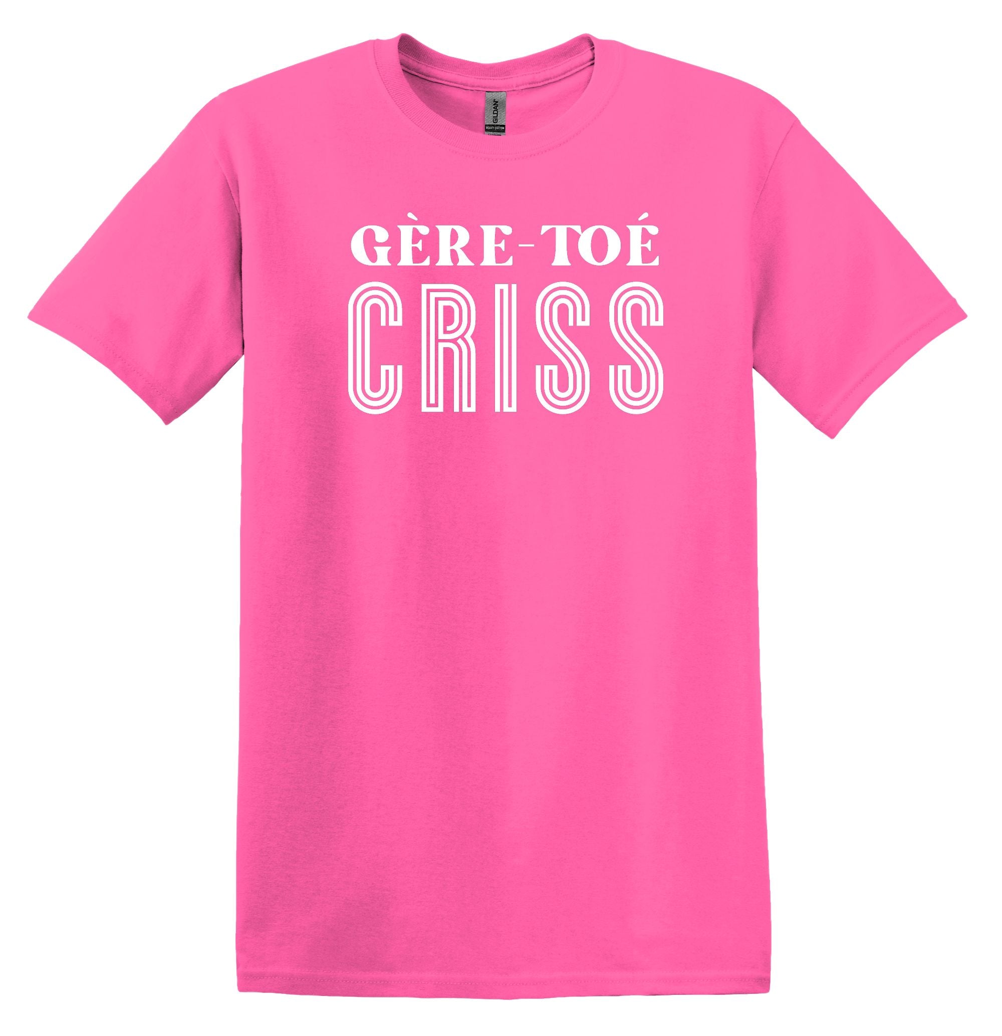 T-Shirt Gère-toé criss