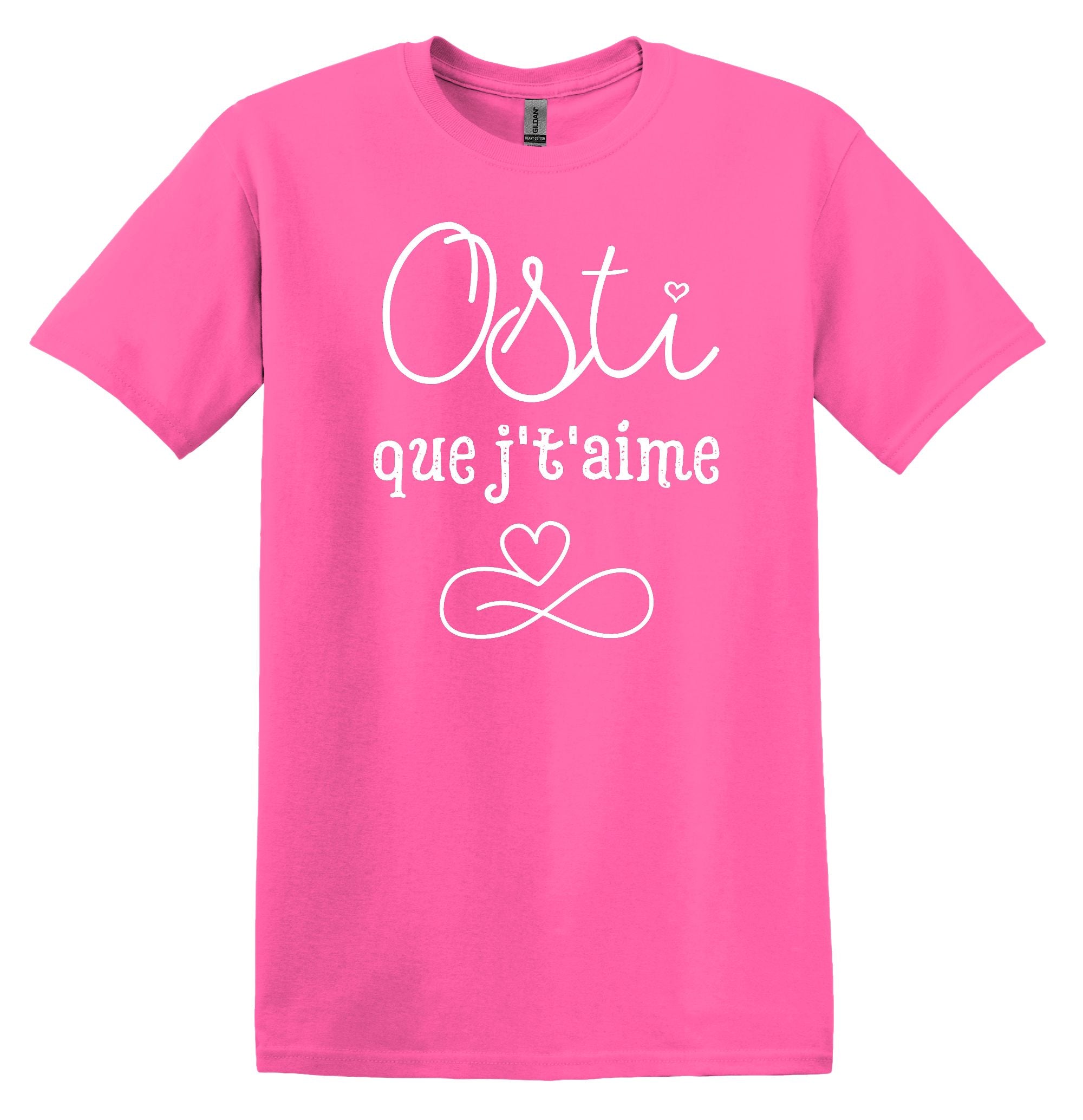 T-Shirt Osti que j't'aime