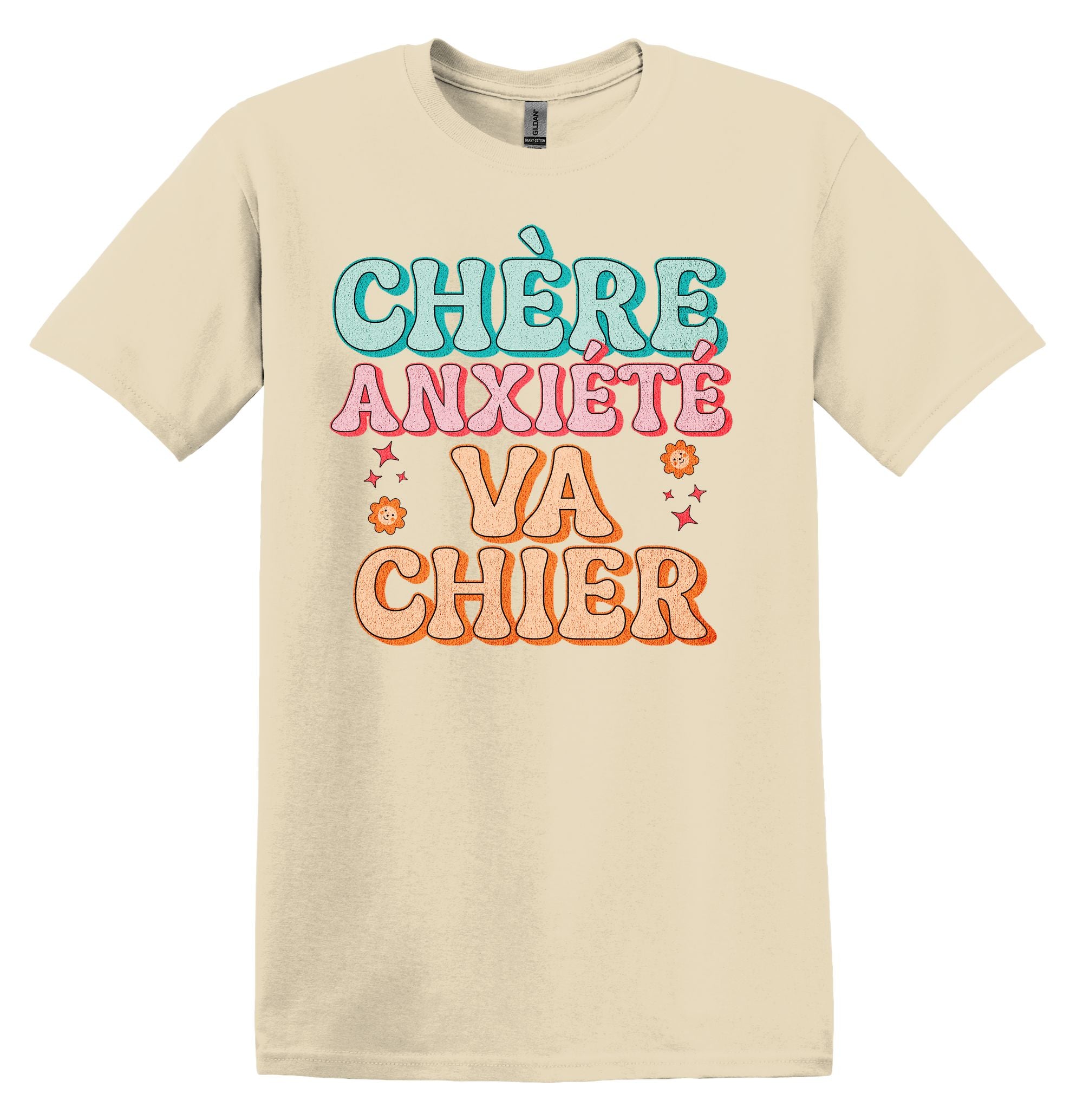 T-Shirt Chère Anxiété Va chier
