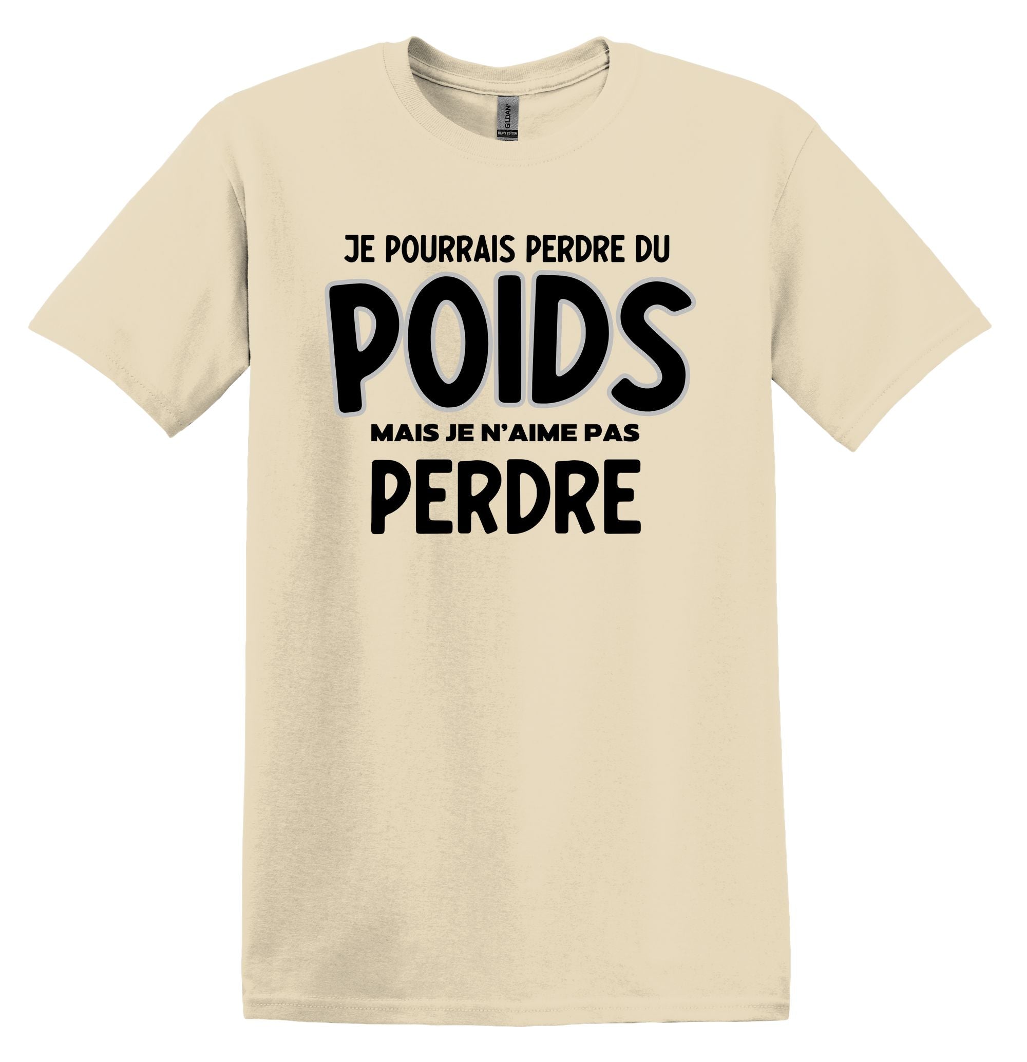 T-Shirt Je pourrais perdre du poids, mais je n'aime pas perdre