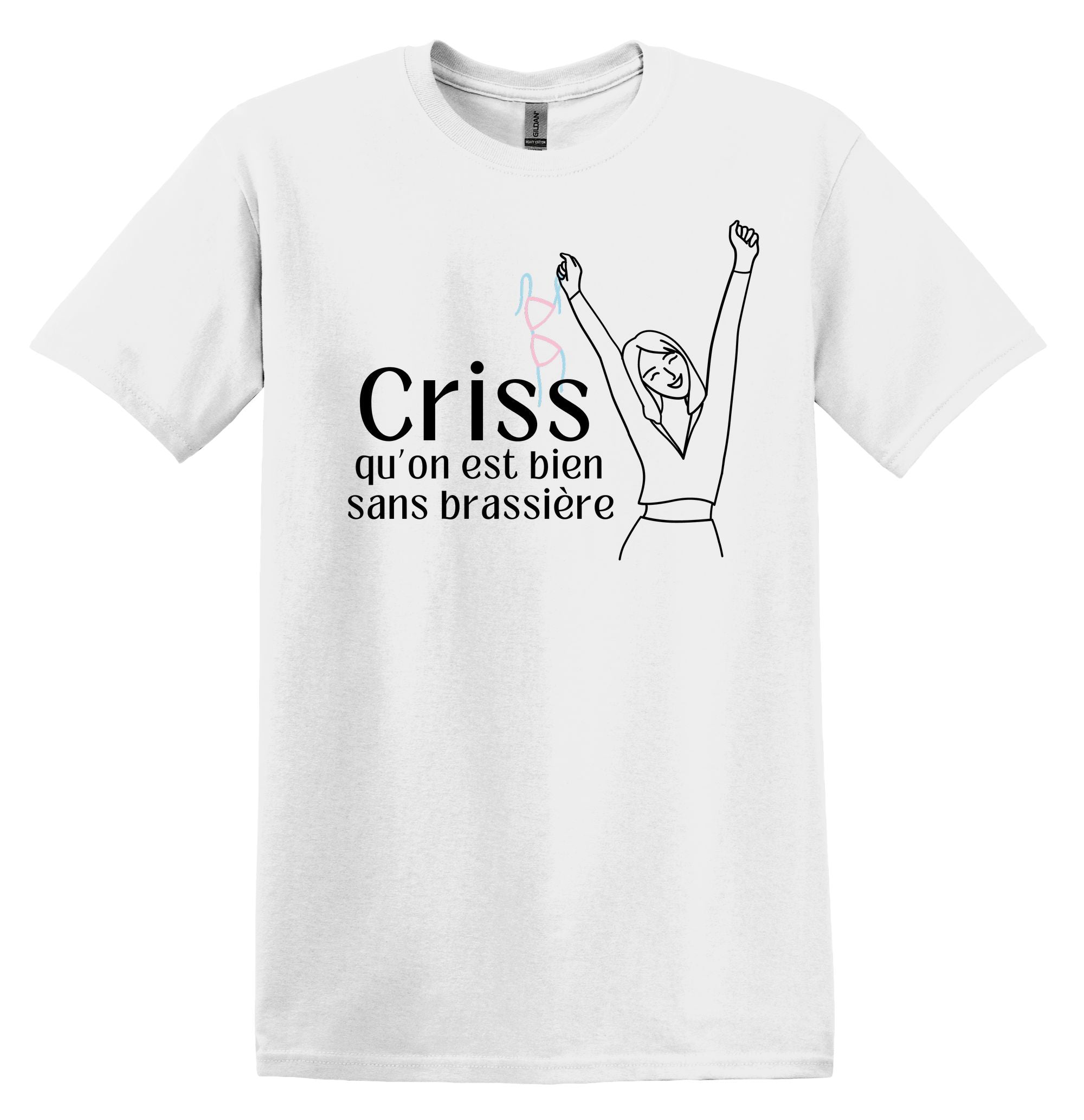 T-Shirt Criss qu'on est bien sans brassière