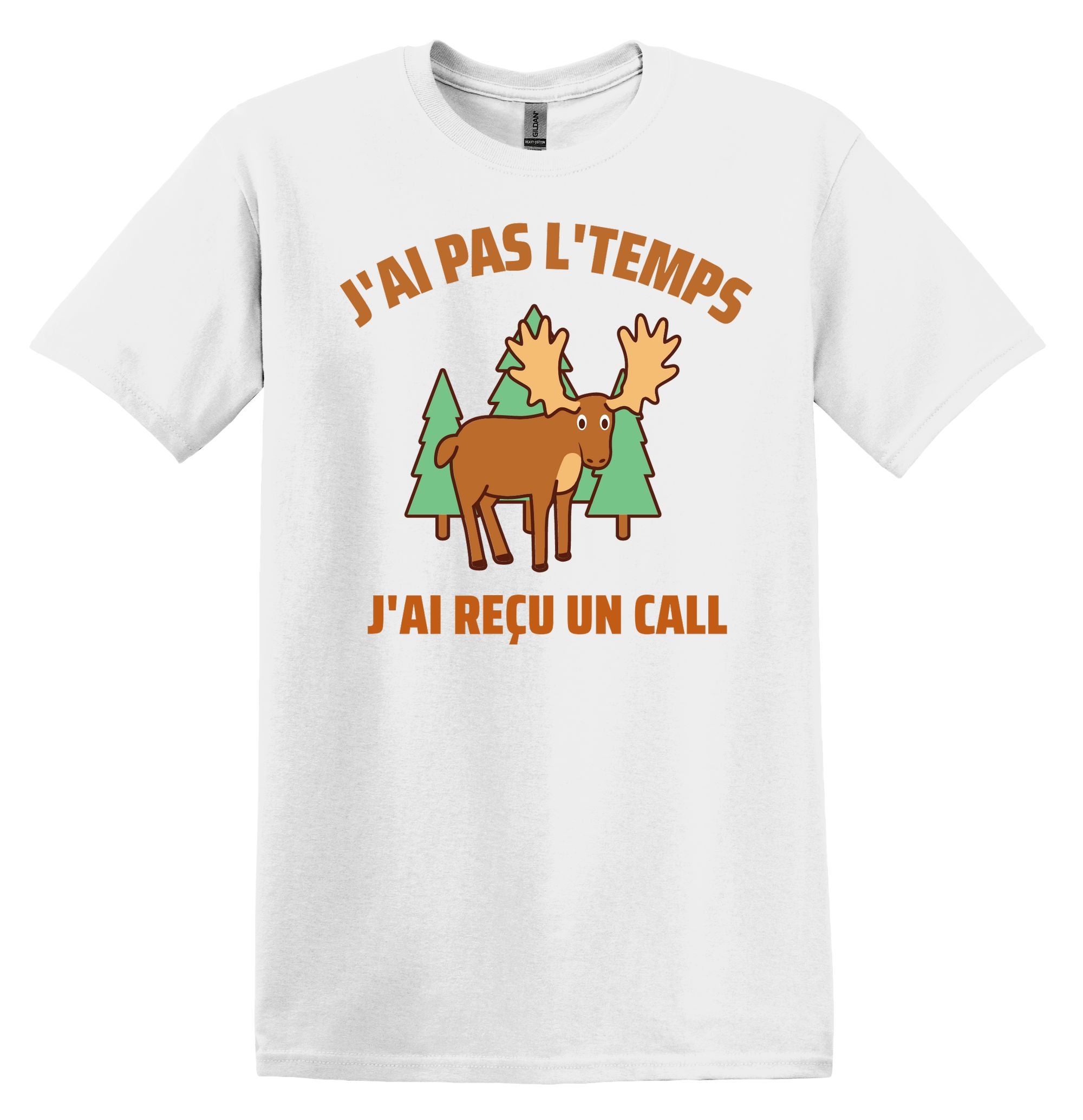 T-Shirt J'ai pas l'temps j'ai reçu un call ( Expression Caller L'Orignal )