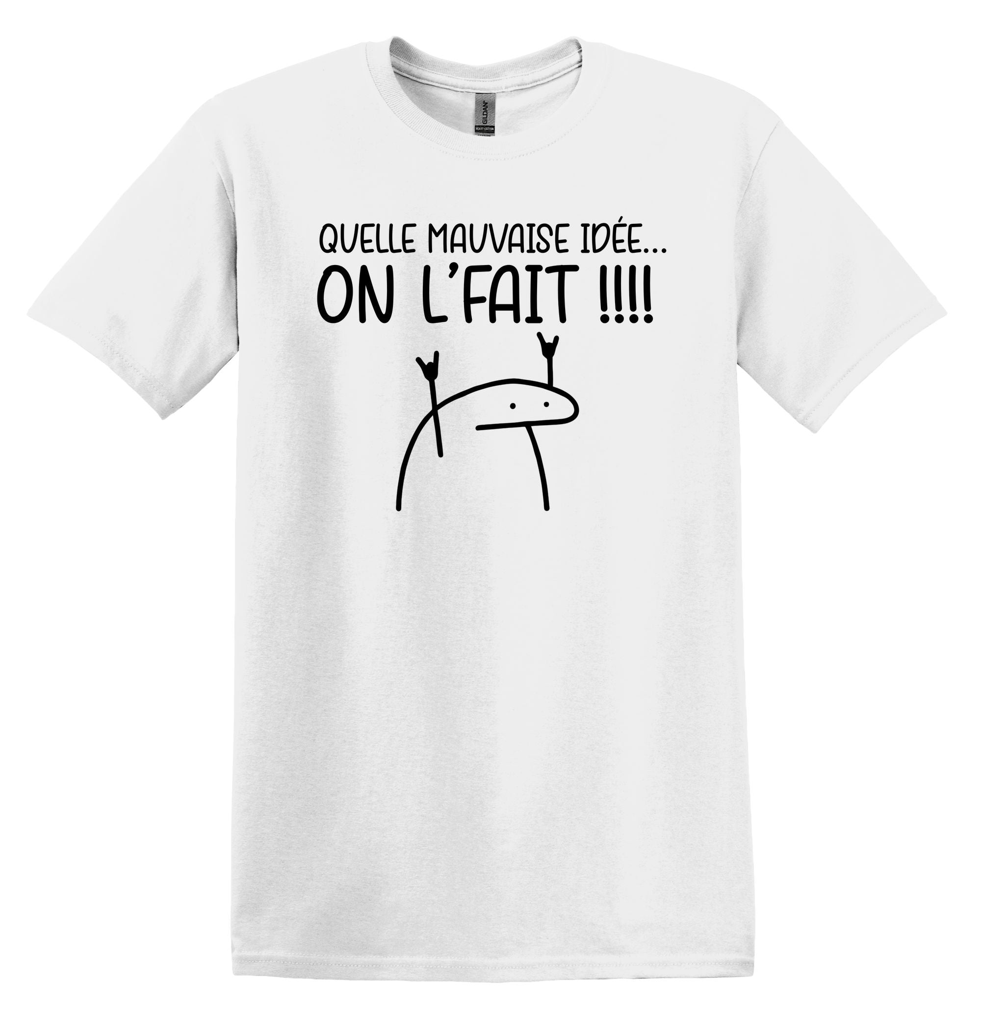 T-Shirt Quelle mauvaise idée