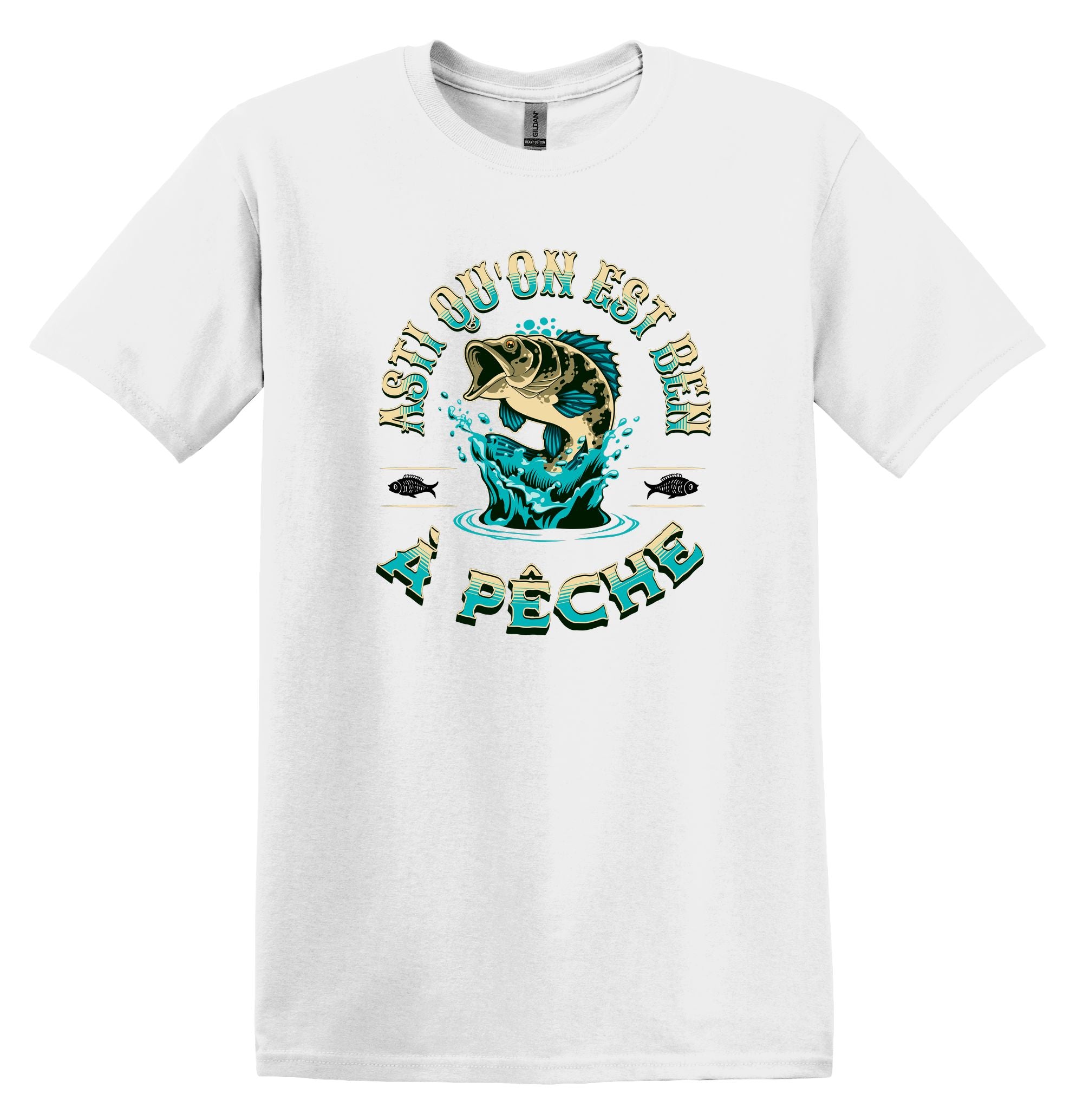 T-Shirt Asti qu'on est ben à pêche