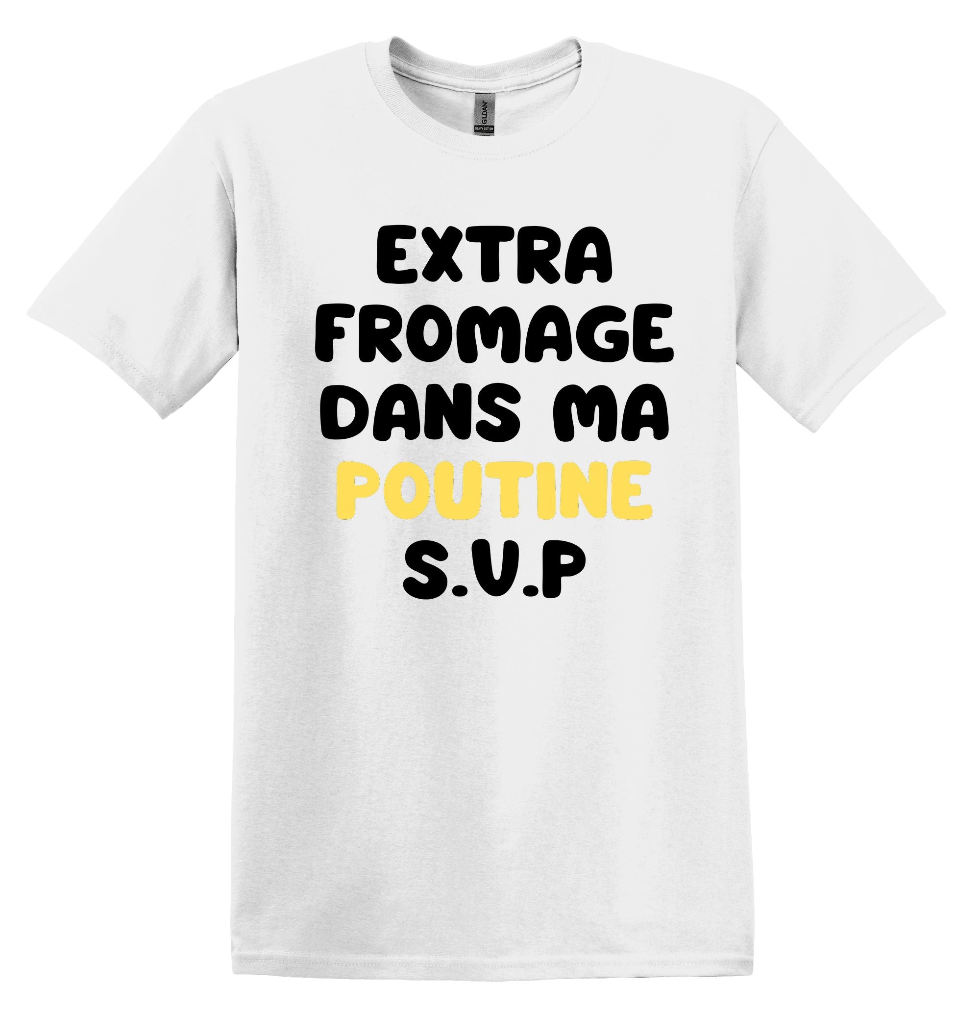 T-Shirt Extra fromage dans ma poutine S.V.P
