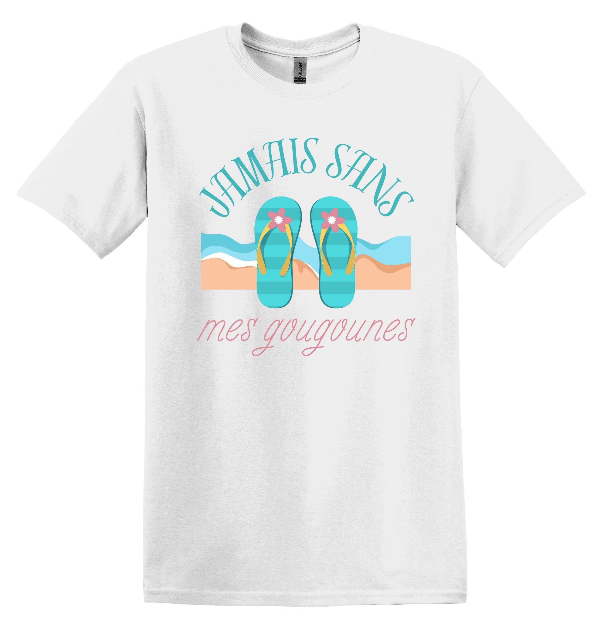 T-Shirt Jamais sans mes gougounes