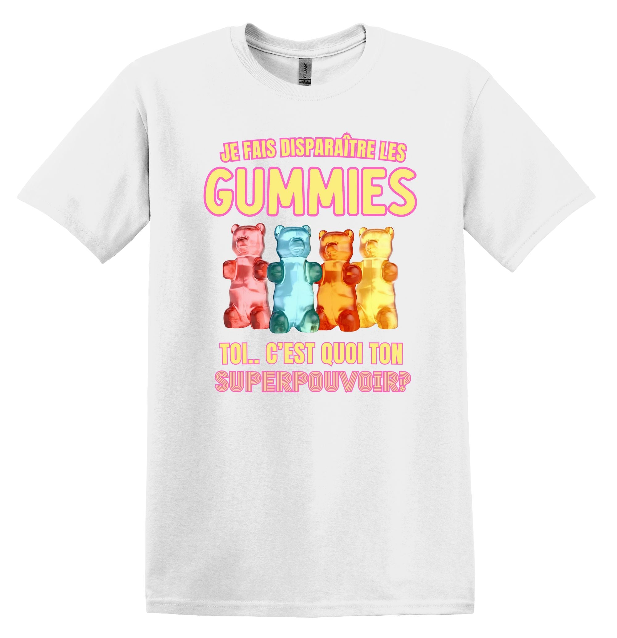 T-Shirt Je fais disparaître les gummies, et toi c'est quoi ton superpouvoir