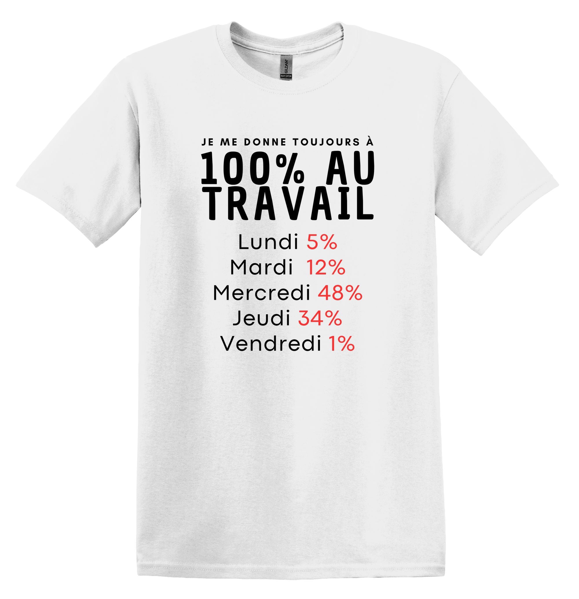 T-Shirt Je me donne toujours à 100% au travail