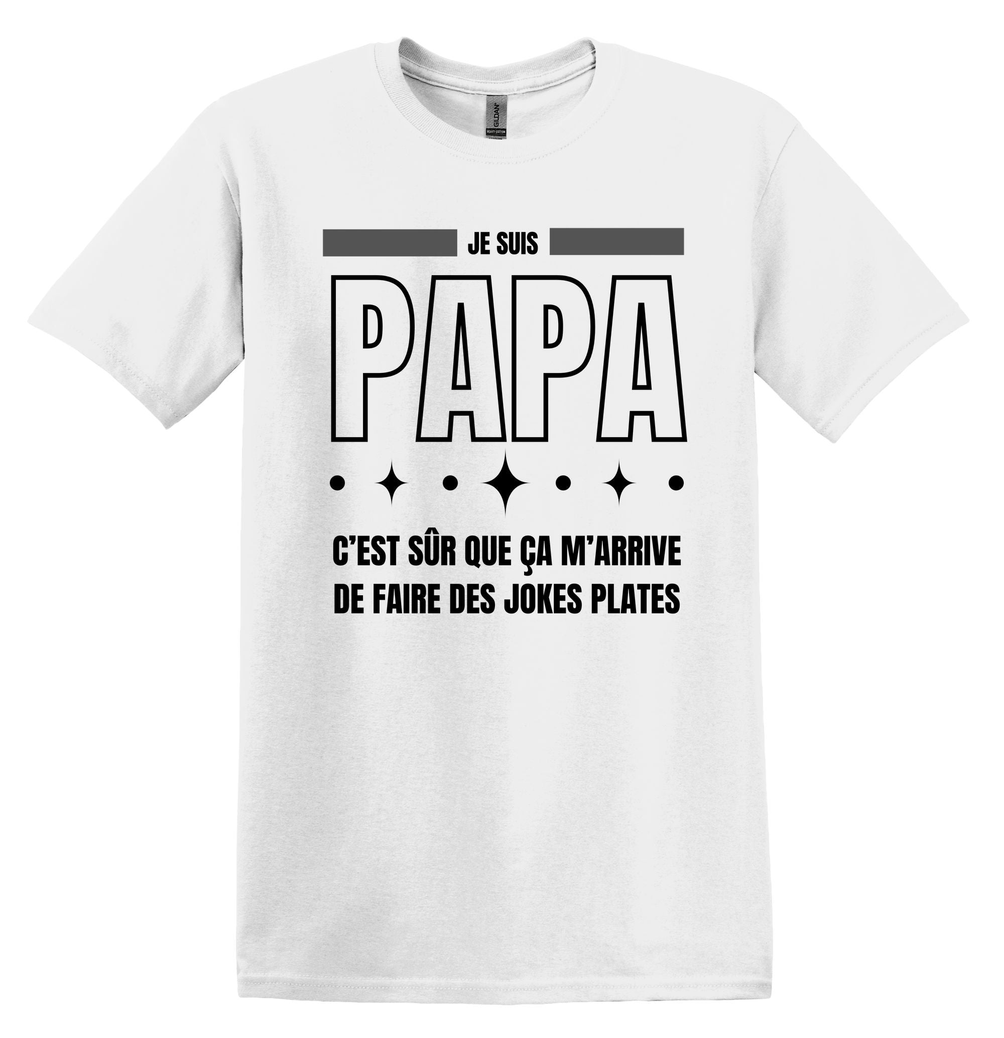 T-Shirt Je suis Papa, c'est sûr que ça m'arrive de faire des jokes plates