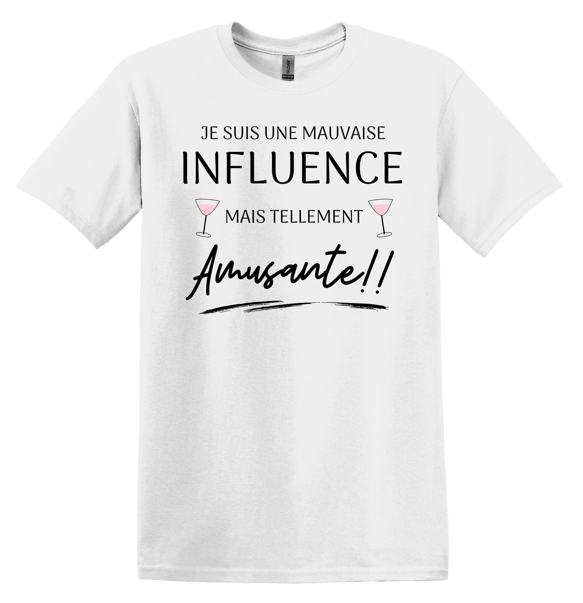 T-Shirt Je suis une mauvaise influence mais tellement amusante