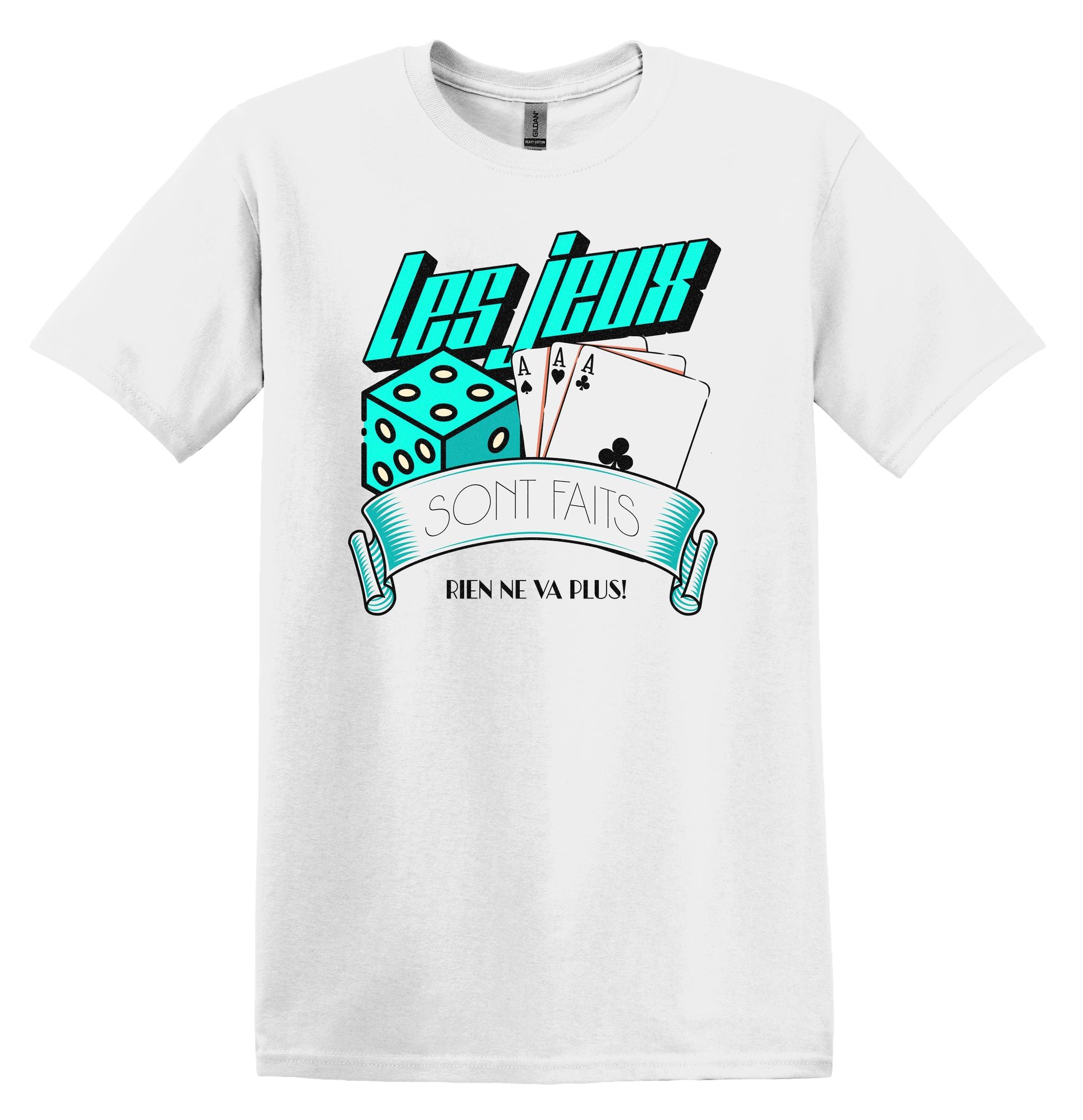 T-Shirt Les jeux sont faits, rien ne va plus
