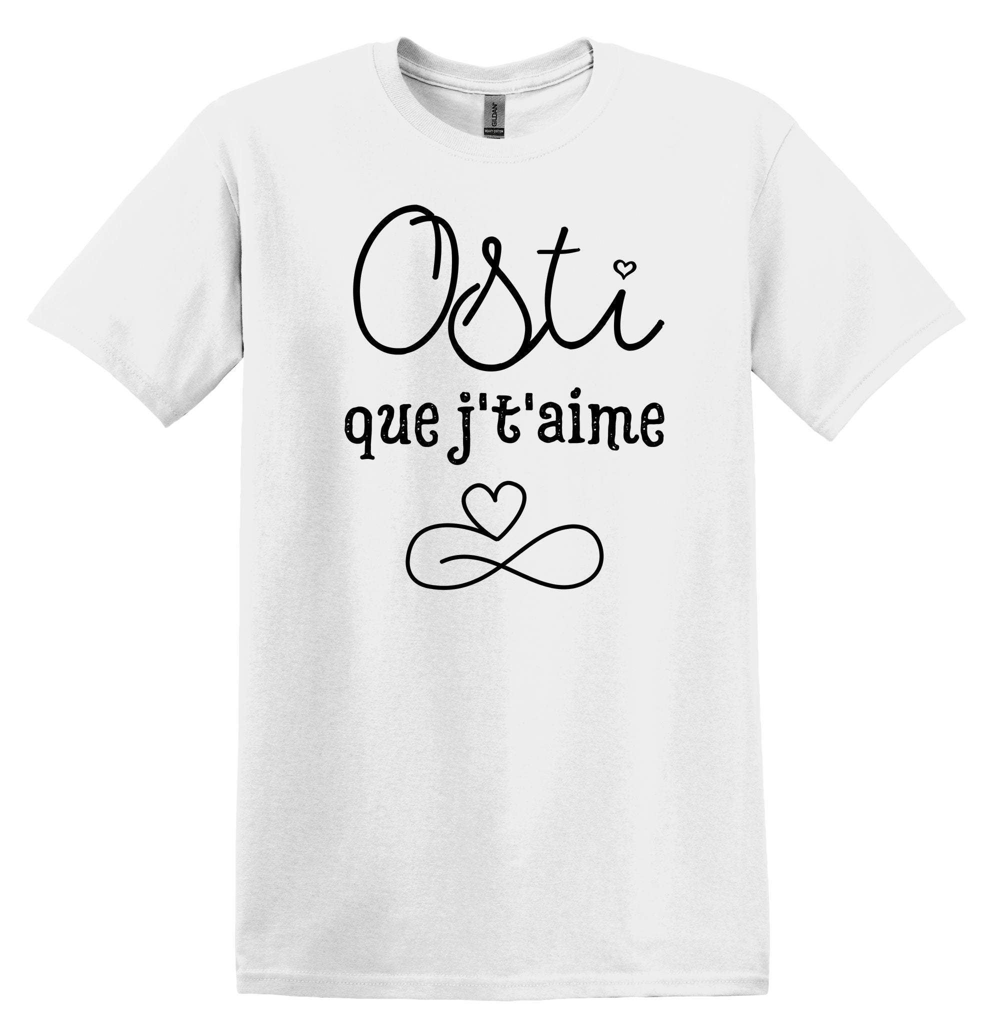 T-Shirt Osti que j't'aime