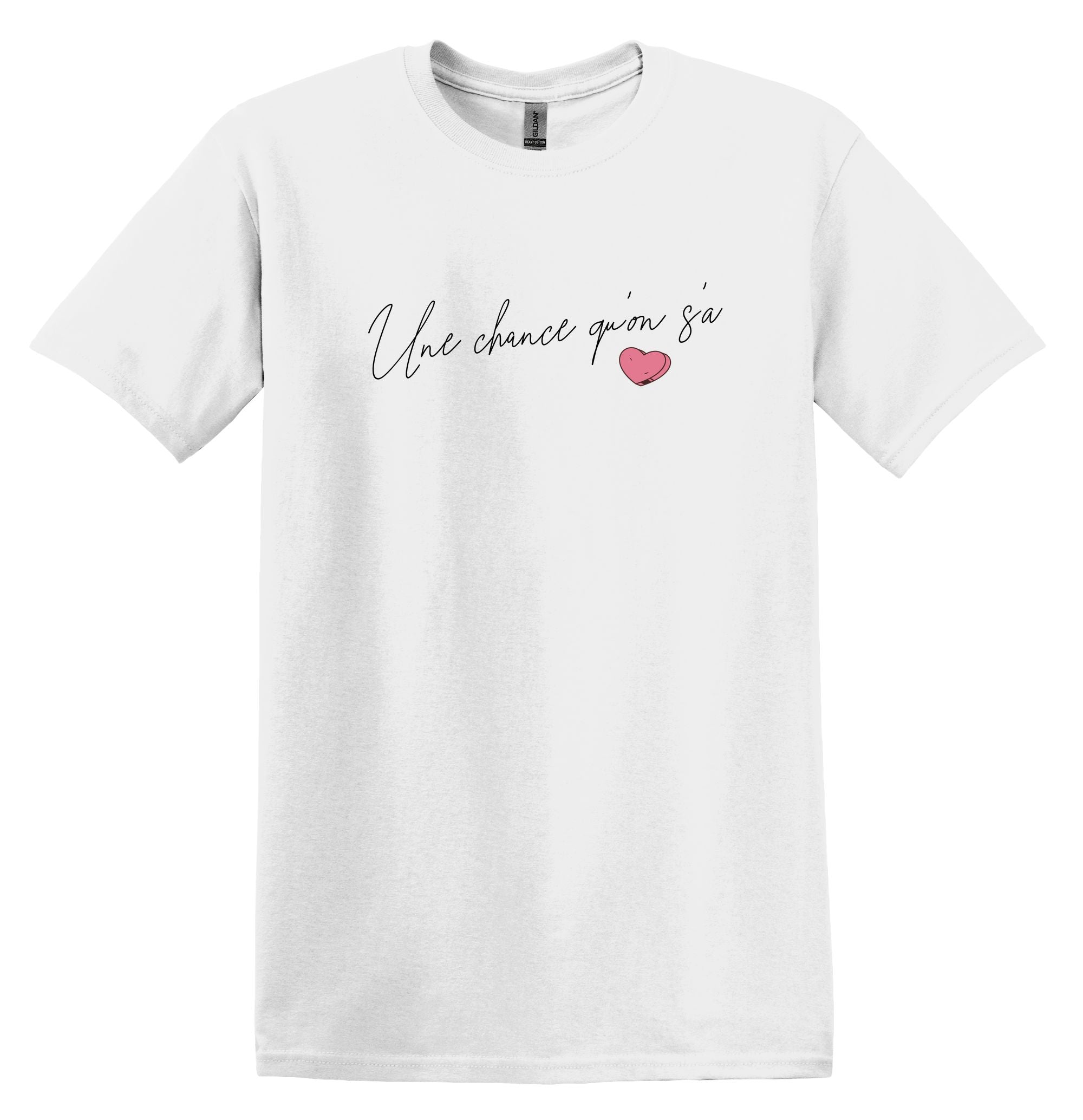 T-Shirt Une chance qu'on s'a