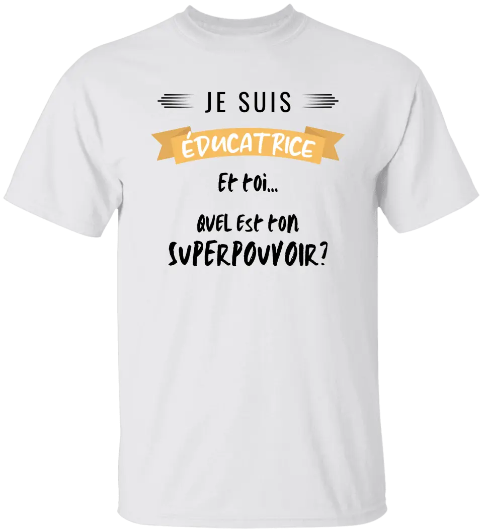 Je suis éducatrice, et toi quel est ton superpouvoir?