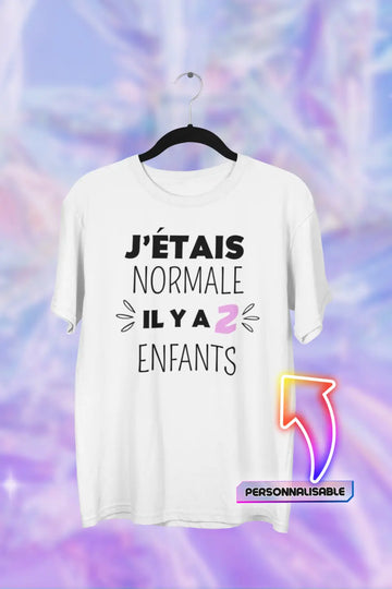 J'étais normale il y a X enfants - Personnalisable