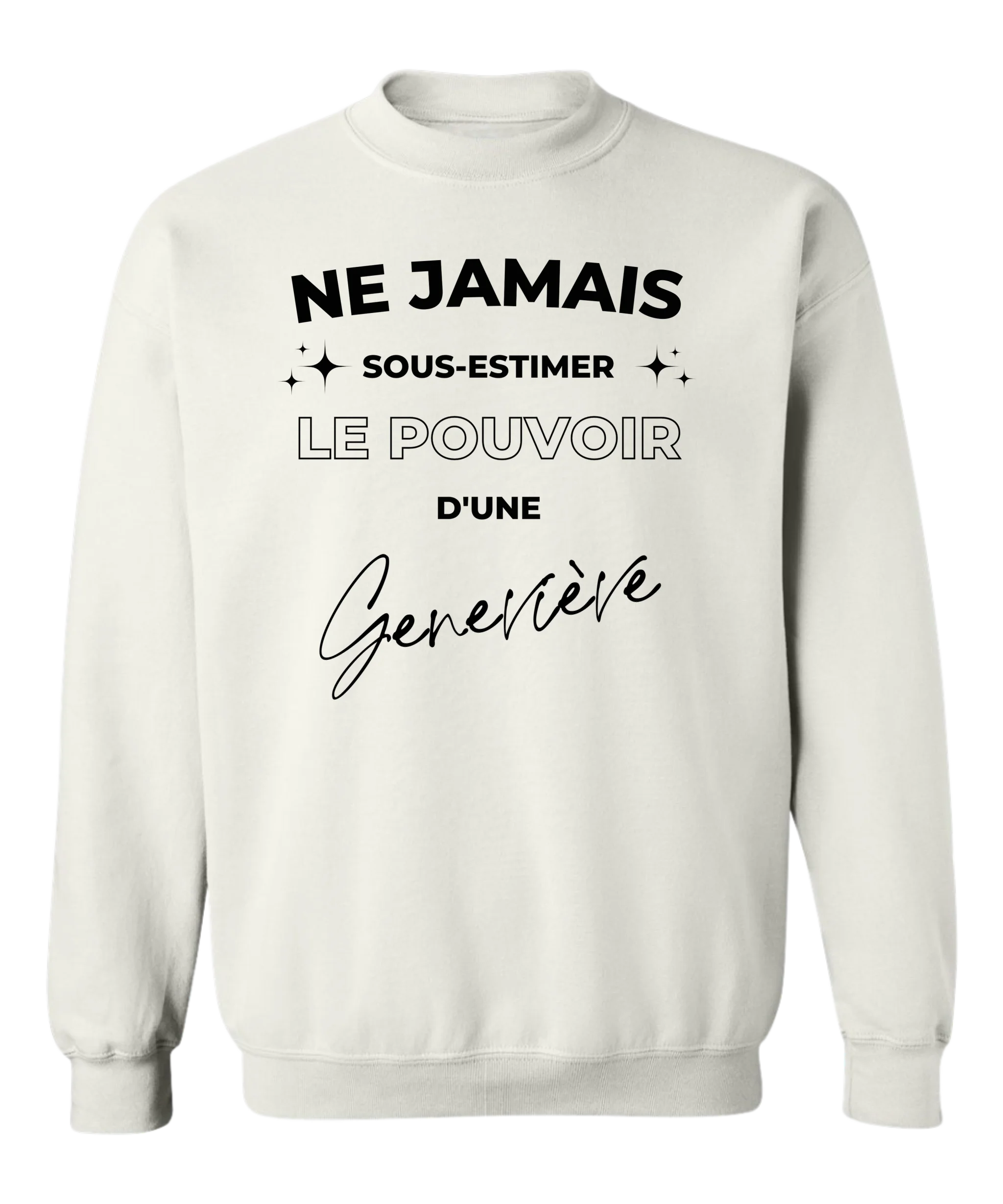 Crewneck Ne jamais sous-estimer - Personnalisable