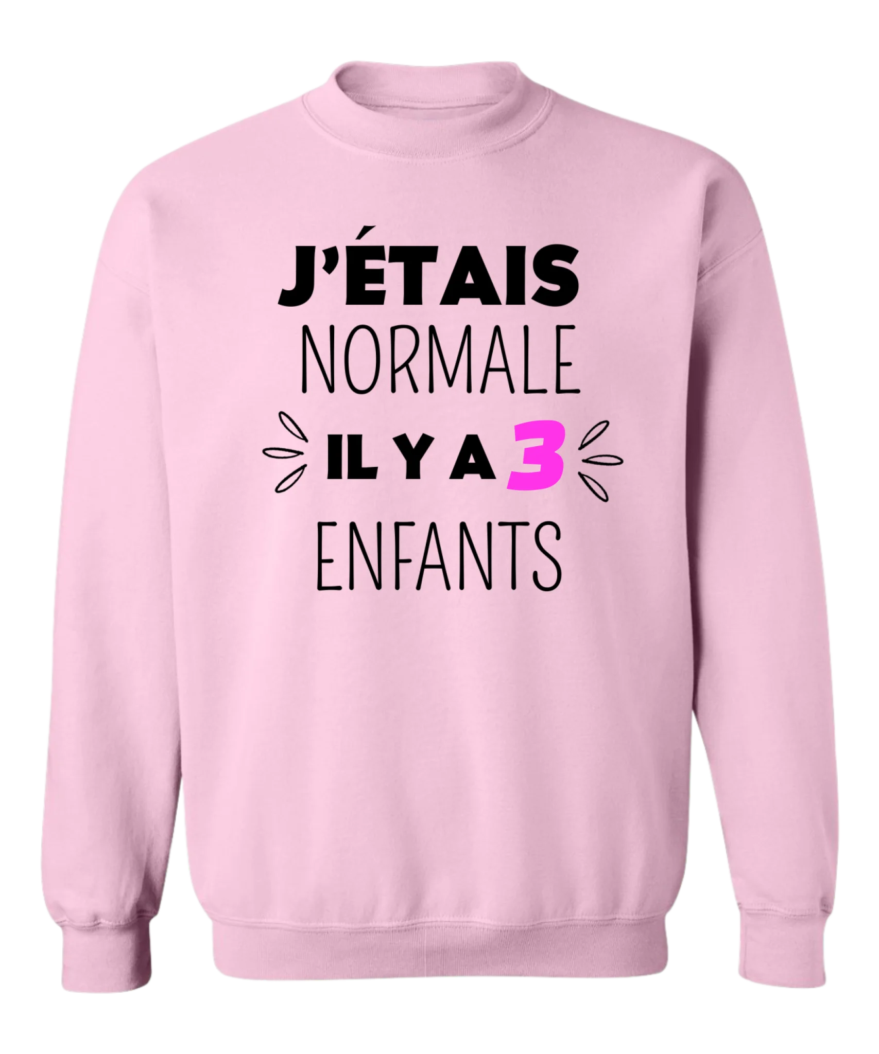 J'étais normale il y a 3 enfants - Personnalisable