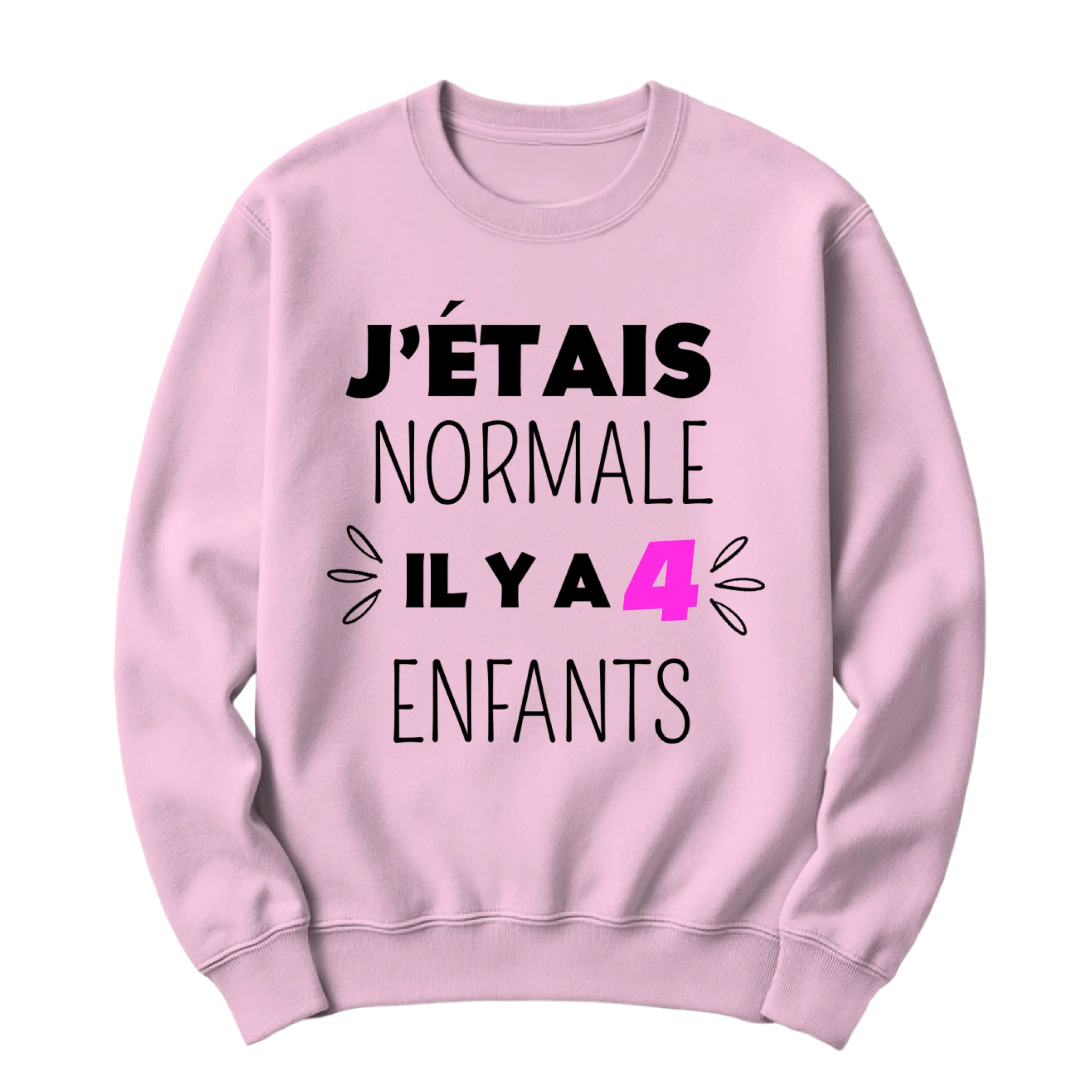 Crewneck Personnalisable J'étais normale il y a 3 enfants