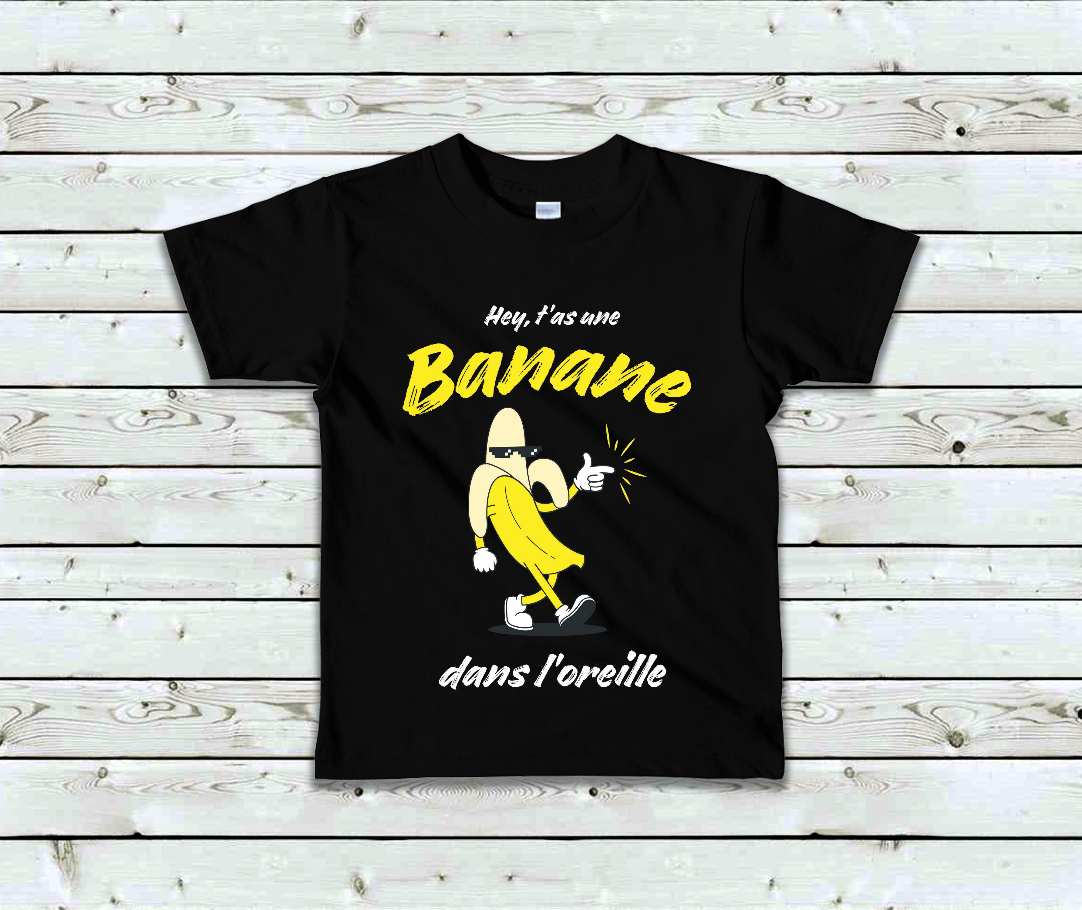 T-Shirt Enfant T'as une banane dans l'oreille