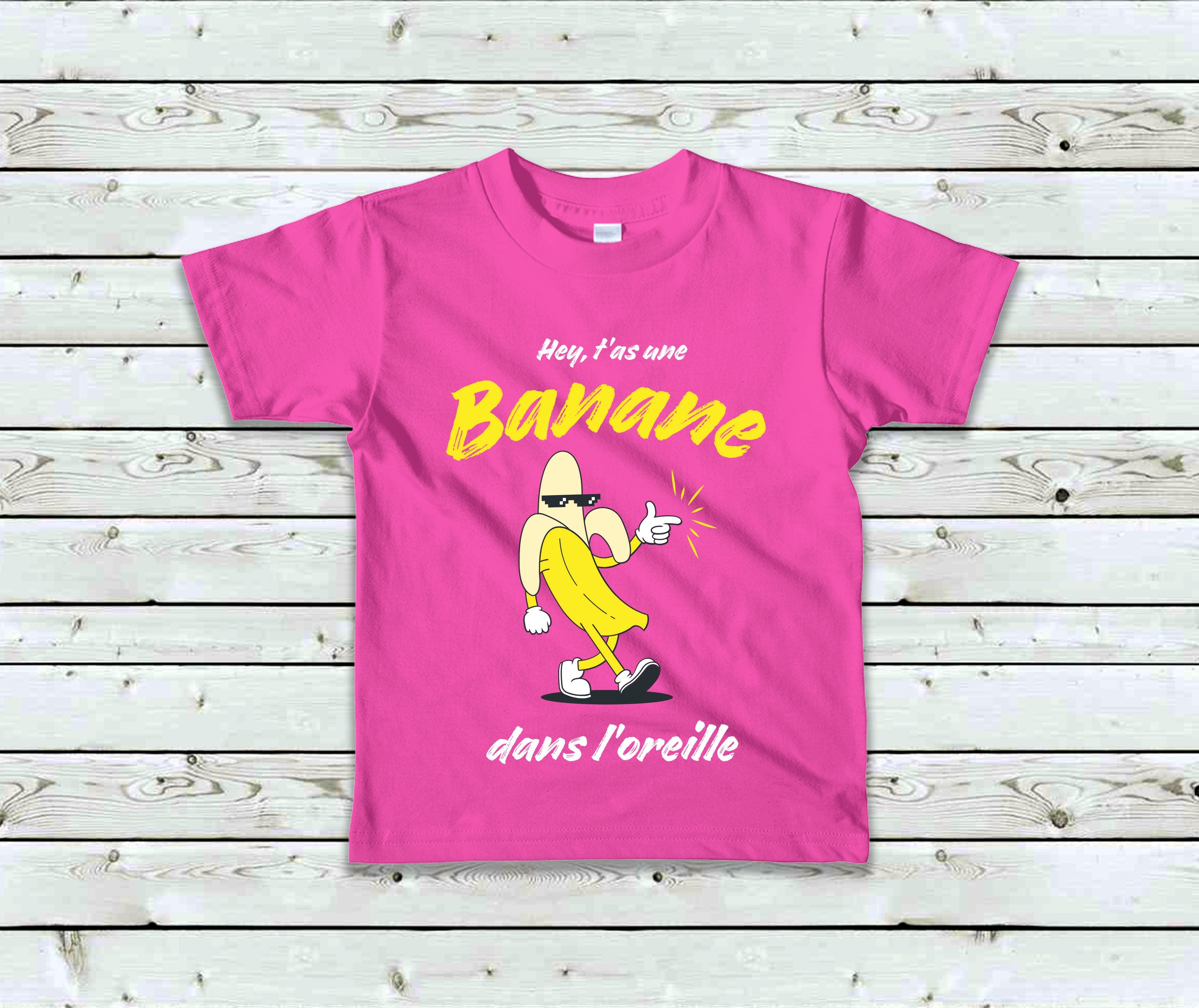 T-Shirt Enfant T'as une banane dans l'oreille