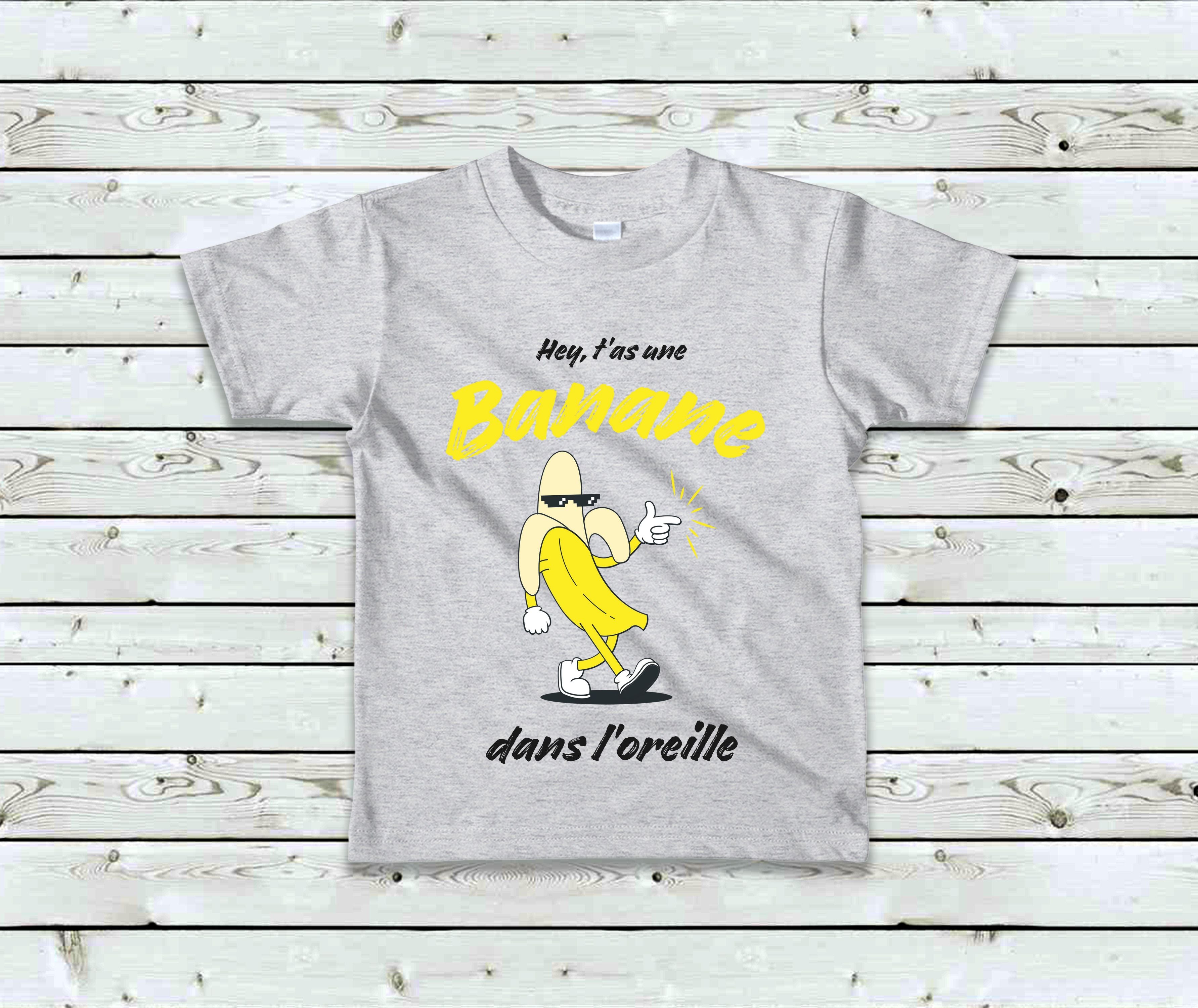 T-Shirt Enfant T'as une banane dans l'oreille