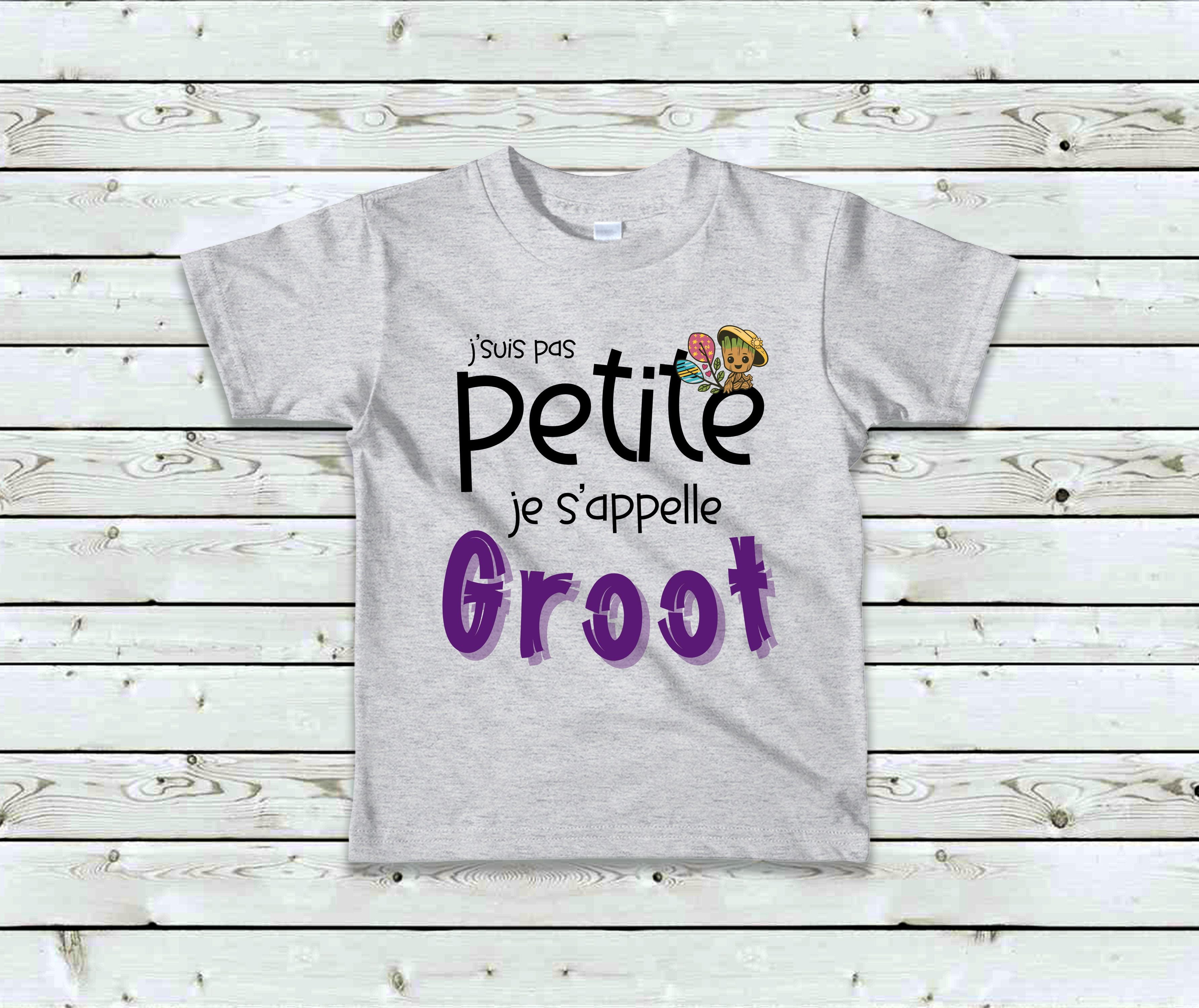 T-Shirt J'suis pas petite je s'appelle Groot
