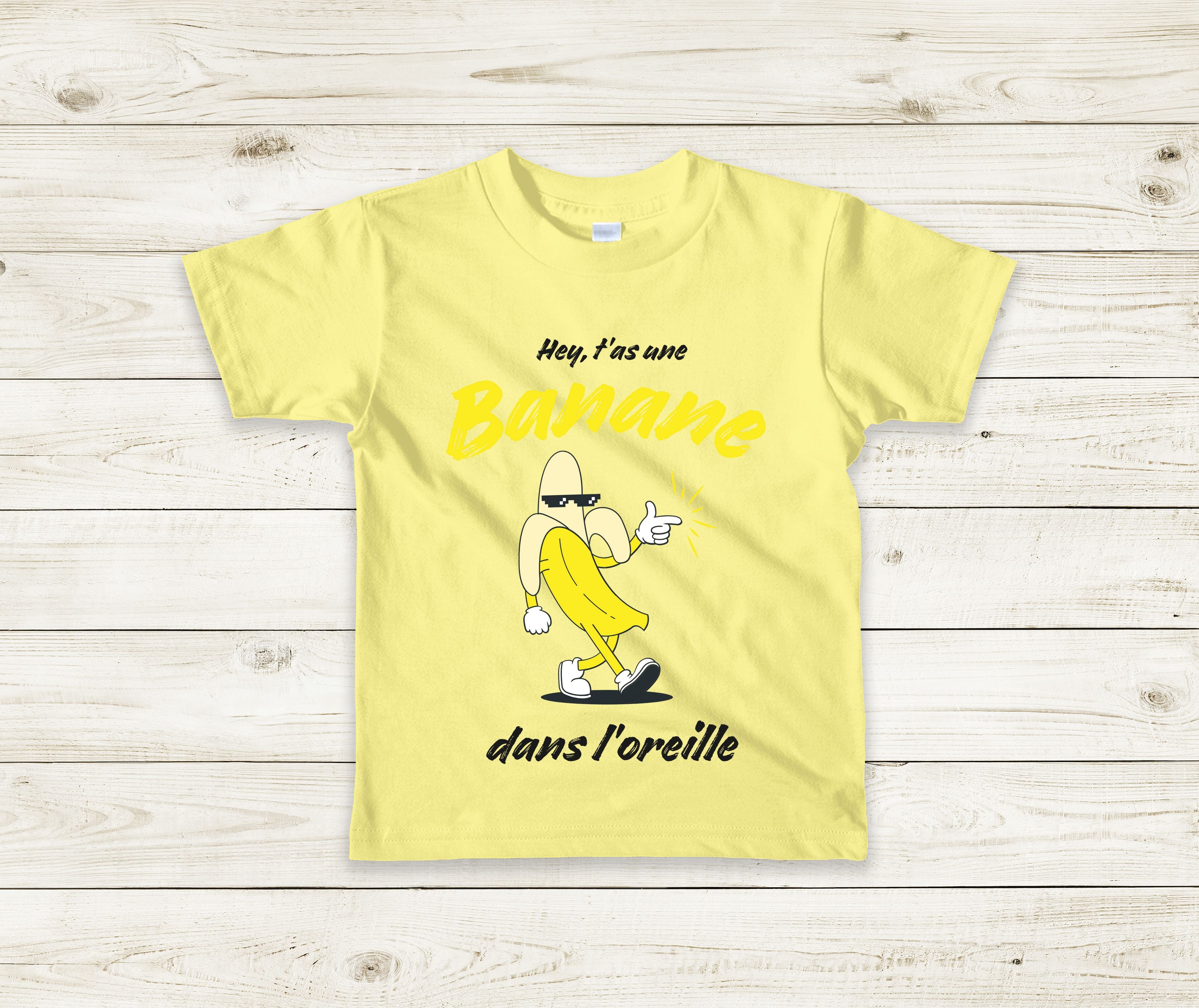 T-Shirt Enfant T'as une banane dans l'oreille