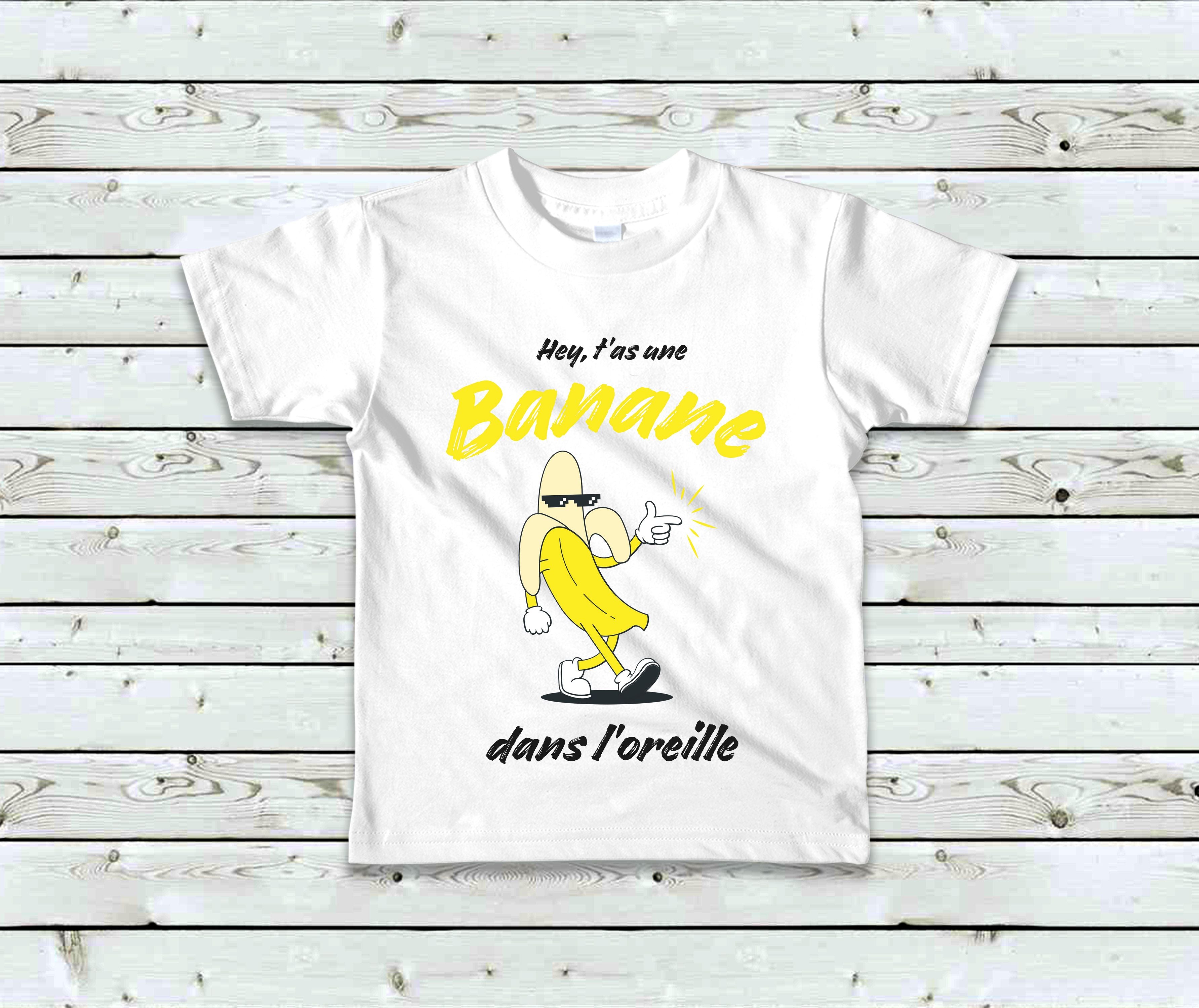 T-Shirt Enfant T'as une banane dans l'oreille