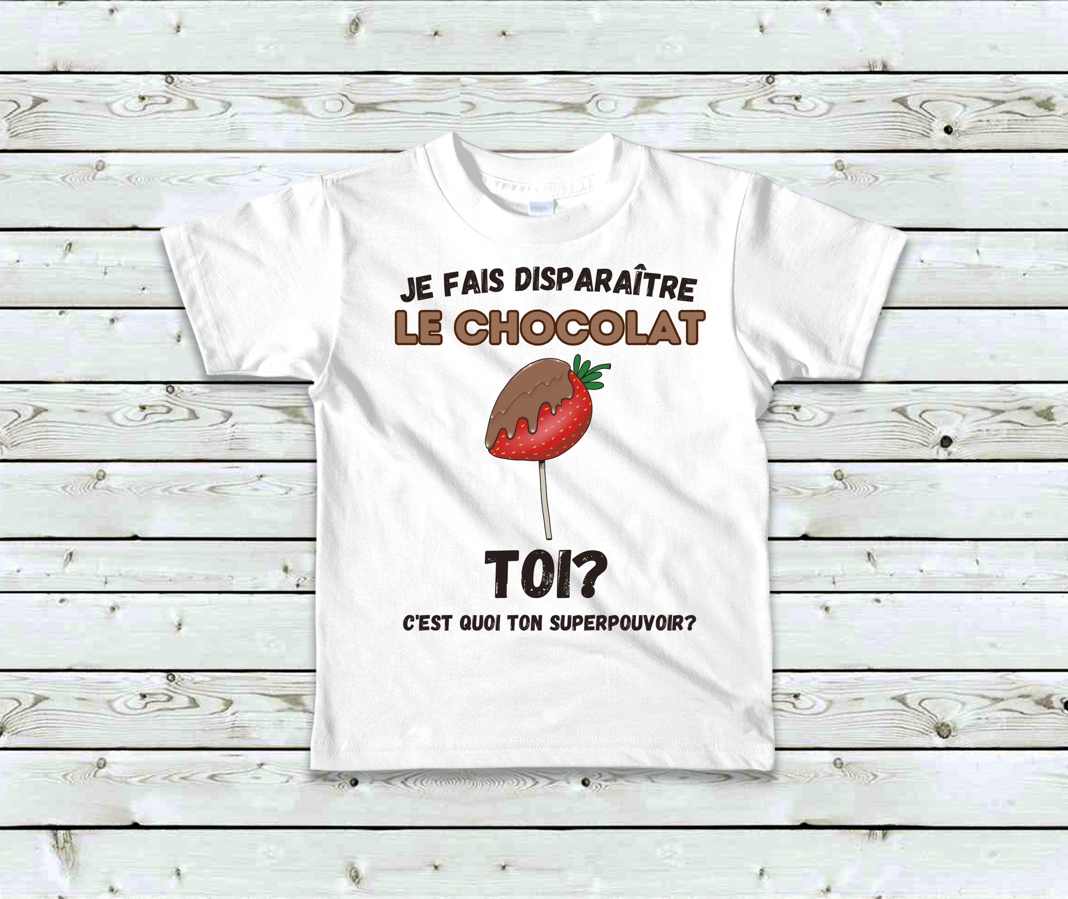 T-Shirt Enfant Je fais disparaître le chocolat toi c'est quoi ton superpouvoir?