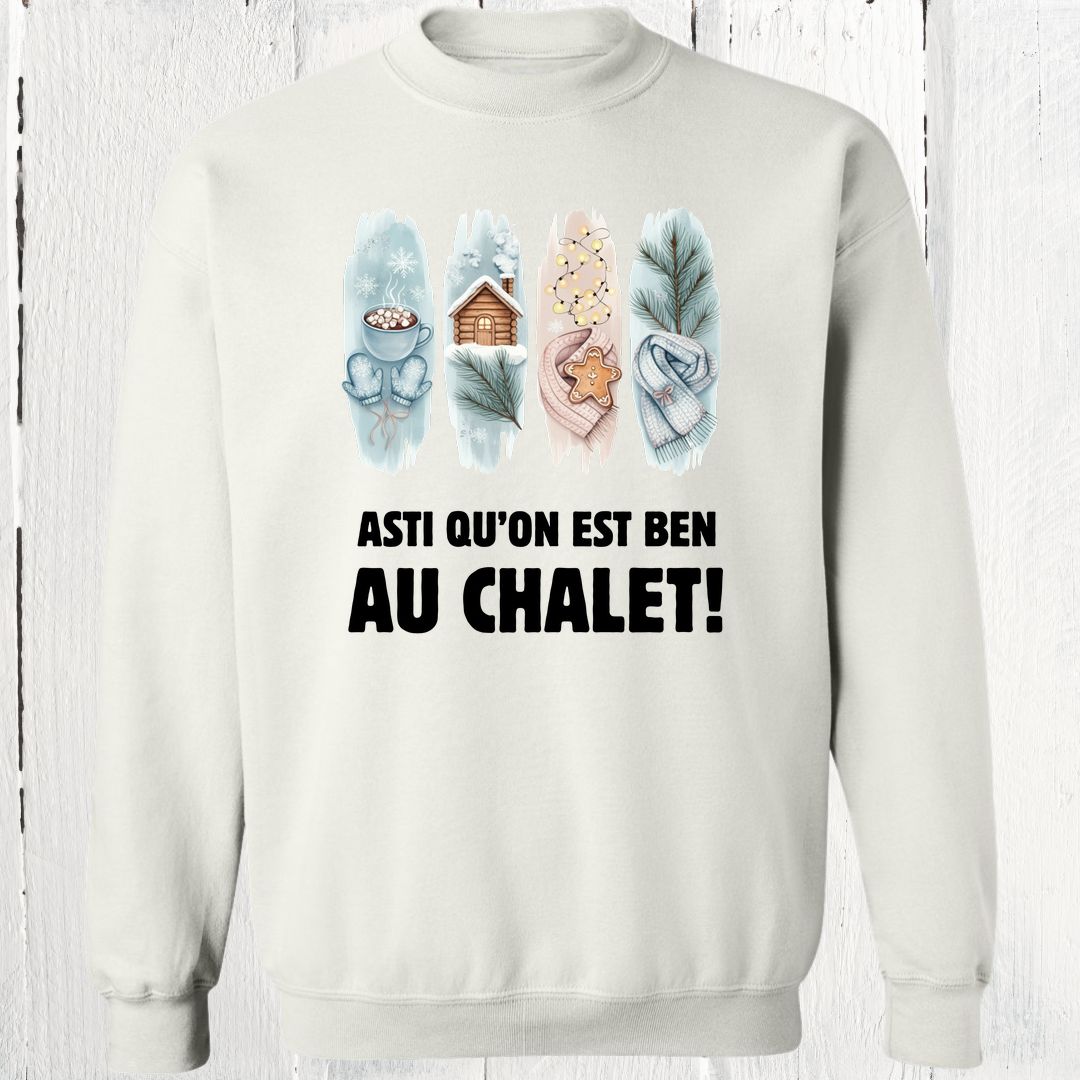 Crewneck Asti qu'on est ben au chalet